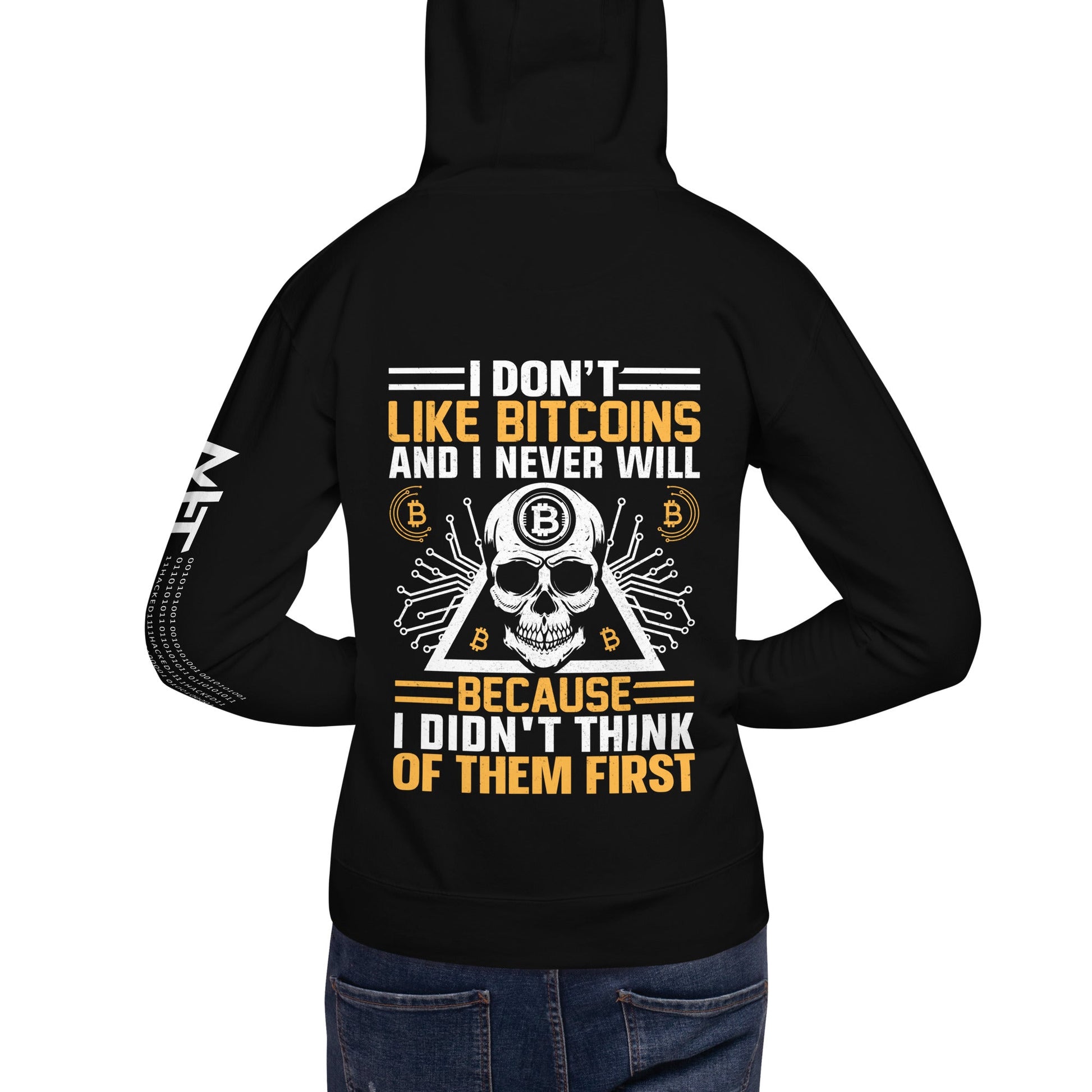 I don't Like Bitcoin and I never will Unisex Hoodie ( Back Print ) by DarkByteGear