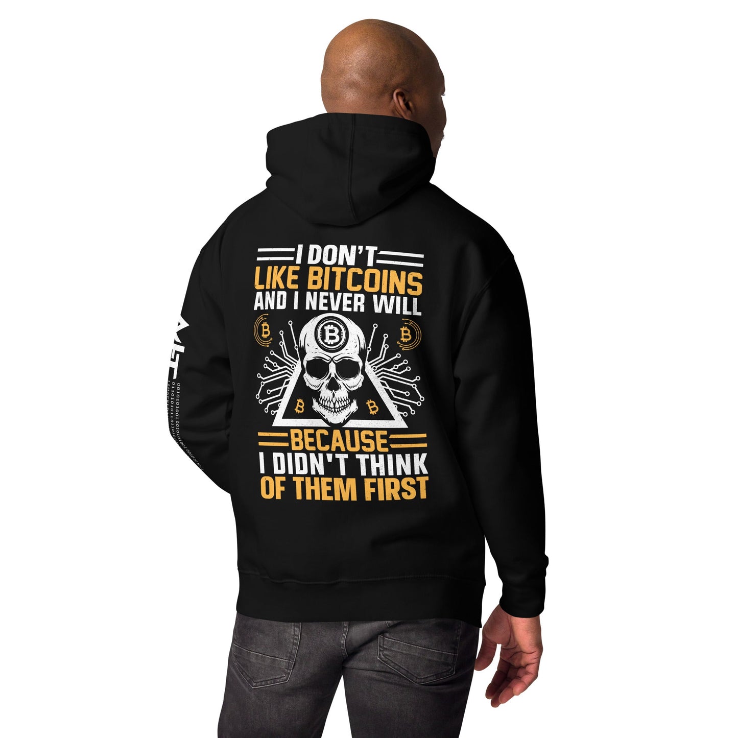 I don't Like Bitcoin and I never will Unisex Hoodie ( Back Print ) by DarkByteGear