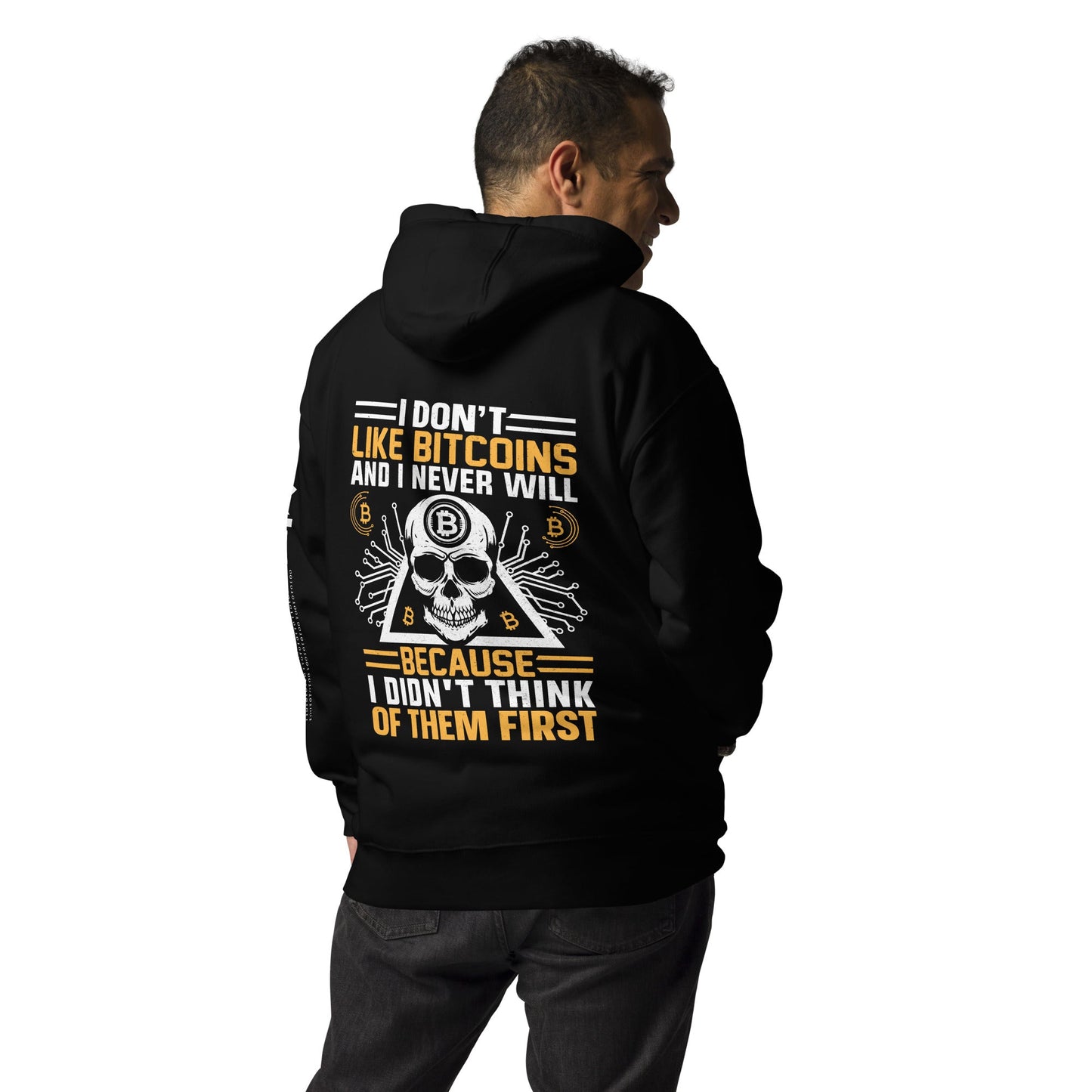 I don't Like Bitcoin and I never will Unisex Hoodie ( Back Print ) by DarkByteGear