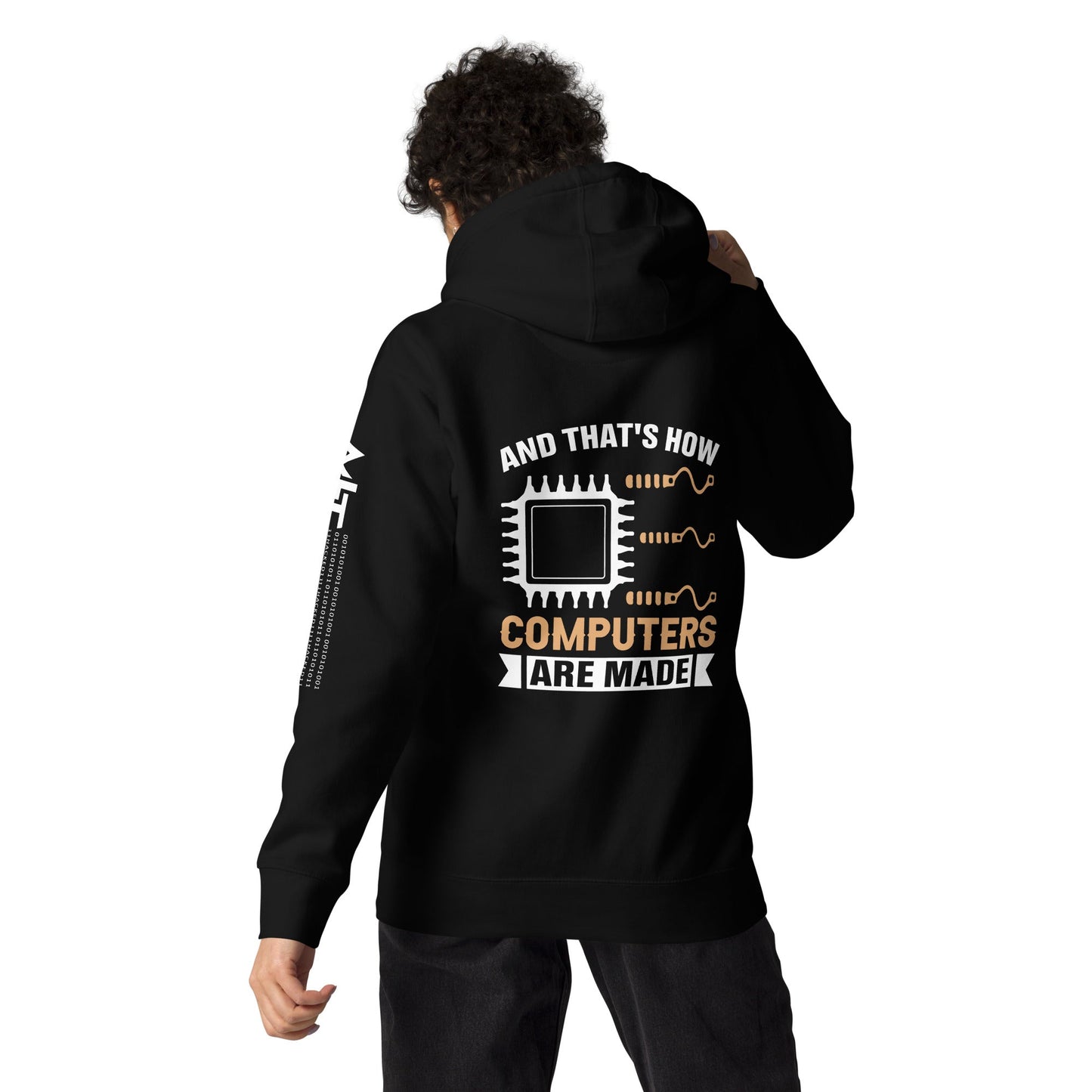 And that's how computers are made - Unisex Hoodie (back print) by DarkByteGear