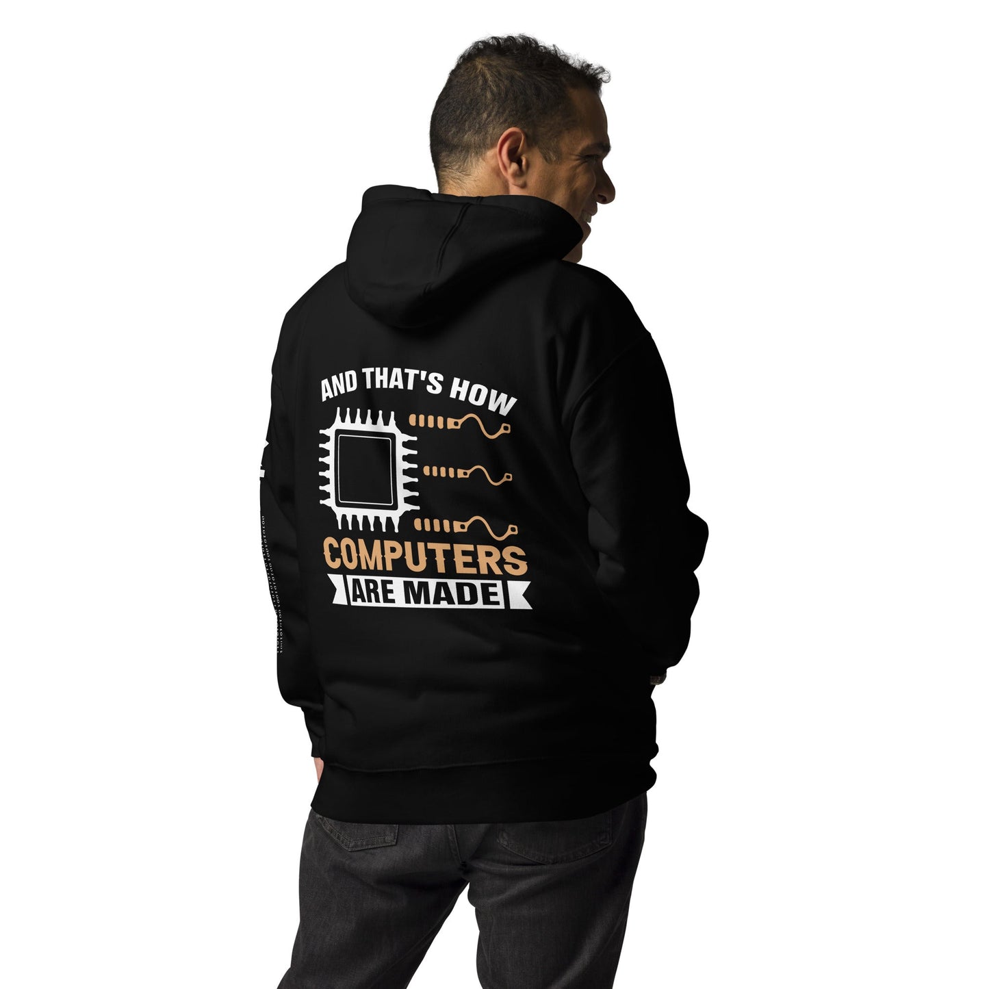 And that's how computers are made - Unisex Hoodie (back print) by DarkByteGear