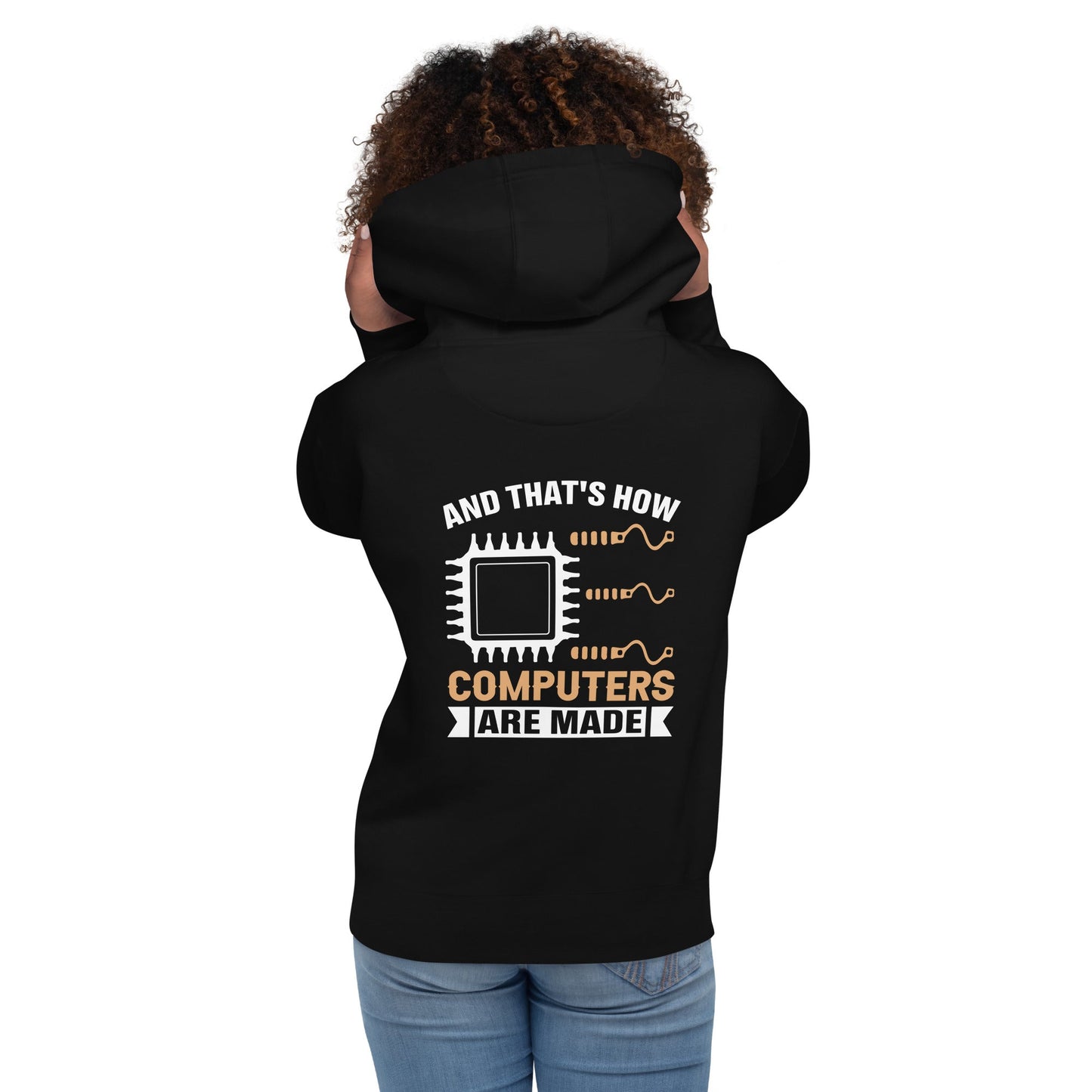 And that's how computers are made - Unisex Hoodie (back print) by DarkByteGear
