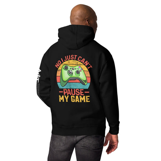 No I just can't Pause My Game Unisex Hoodie ( Back Print ) by DarkByteGear