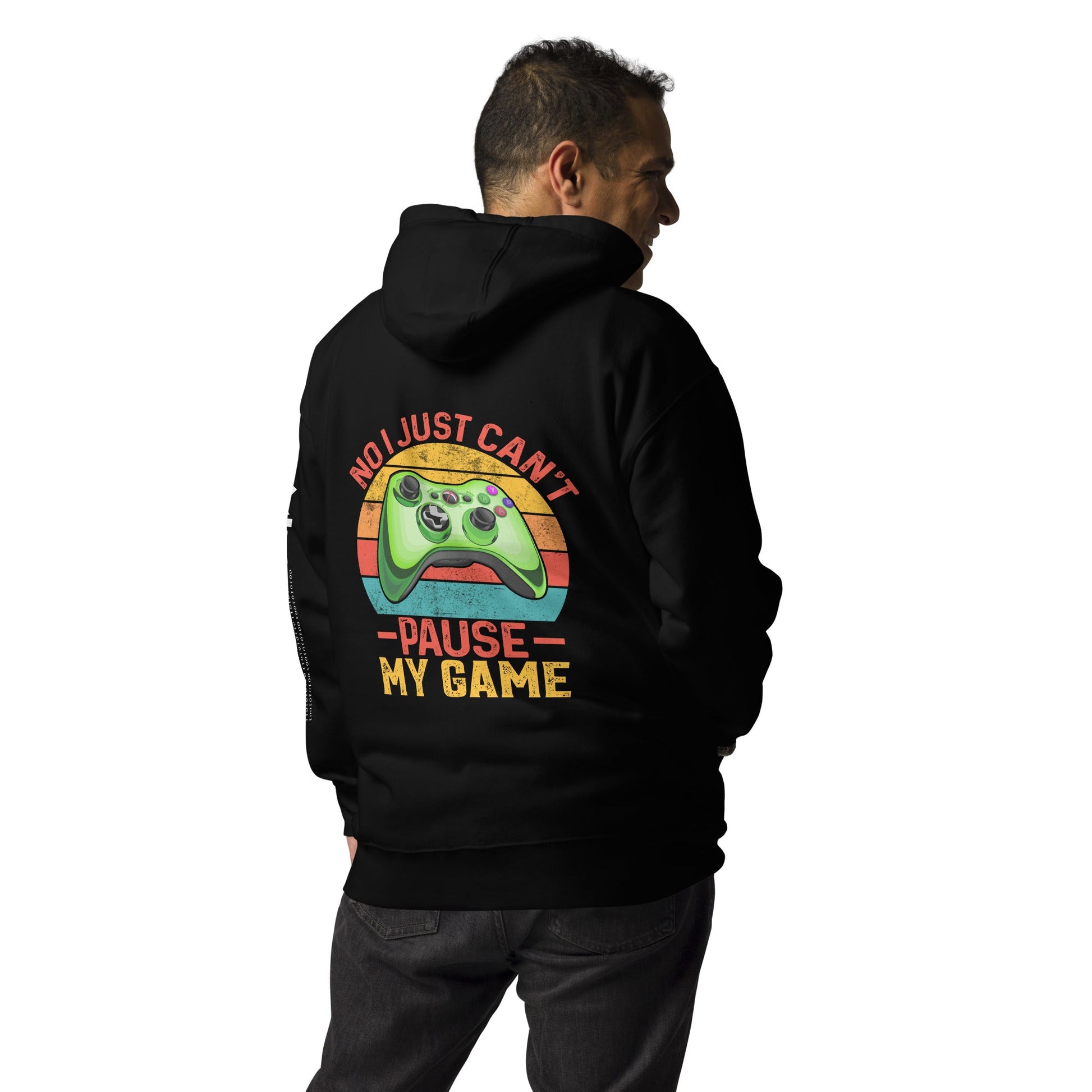No I just can't Pause My Game Unisex Hoodie ( Back Print ) by DarkByteGear