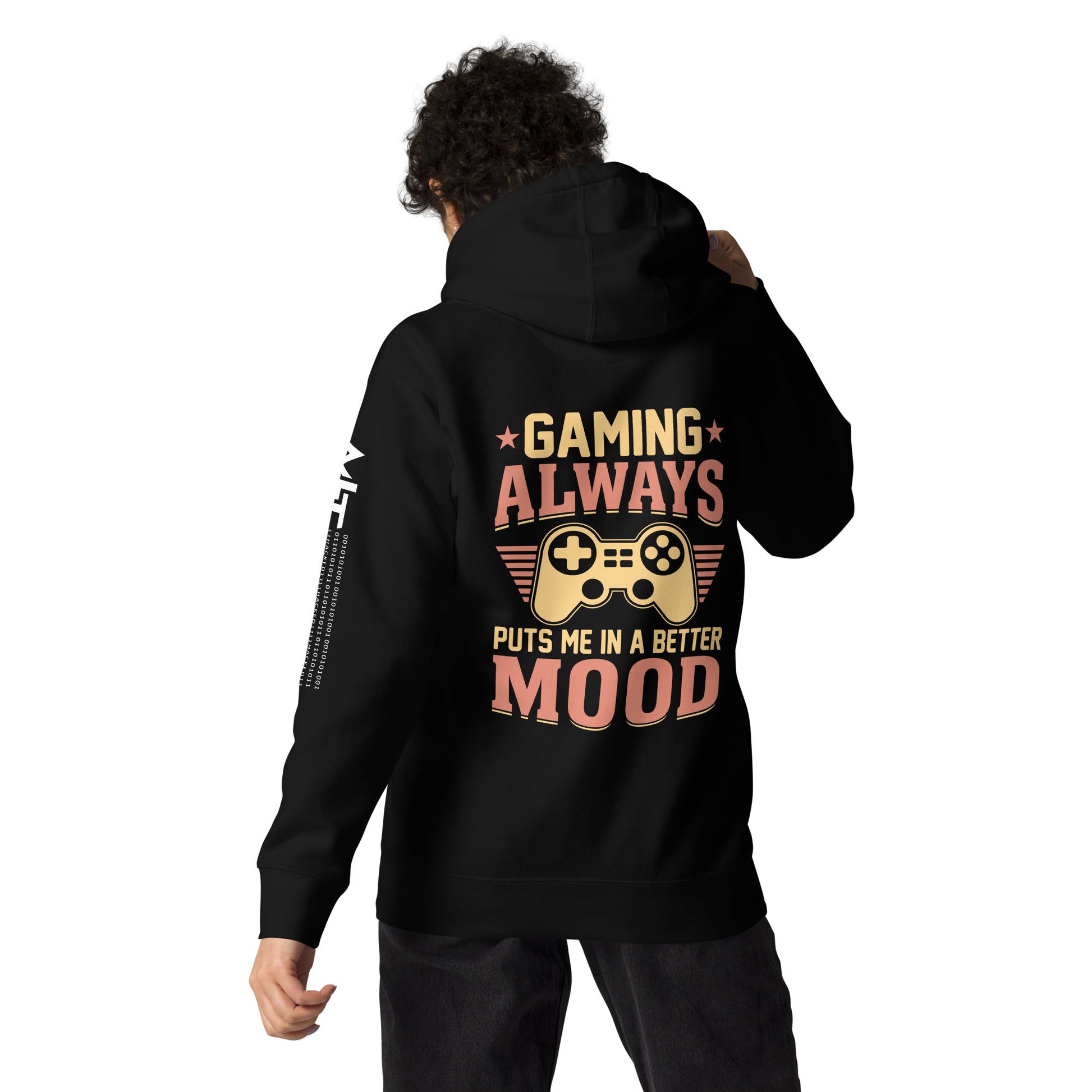 Gaming Always Puts Me In A Better Mood - Unisex Hoodie (back print) by DarkByteGear