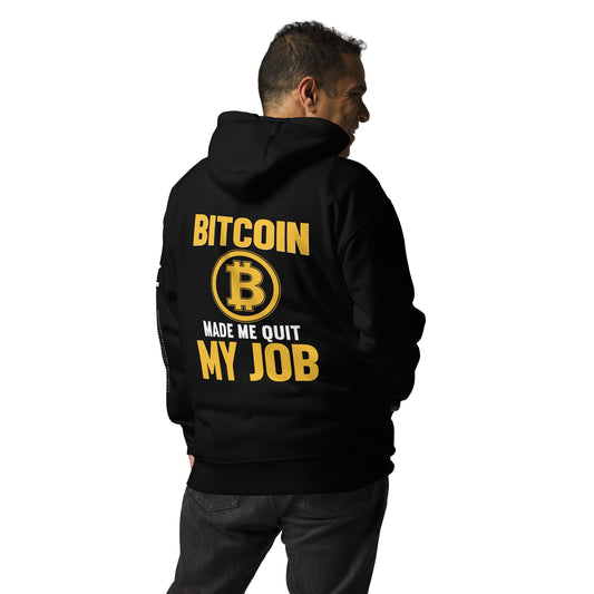 Bitcoin Make me Quit My Job - Unisex Hoodie ( Back Print ) by DarkByteGear
