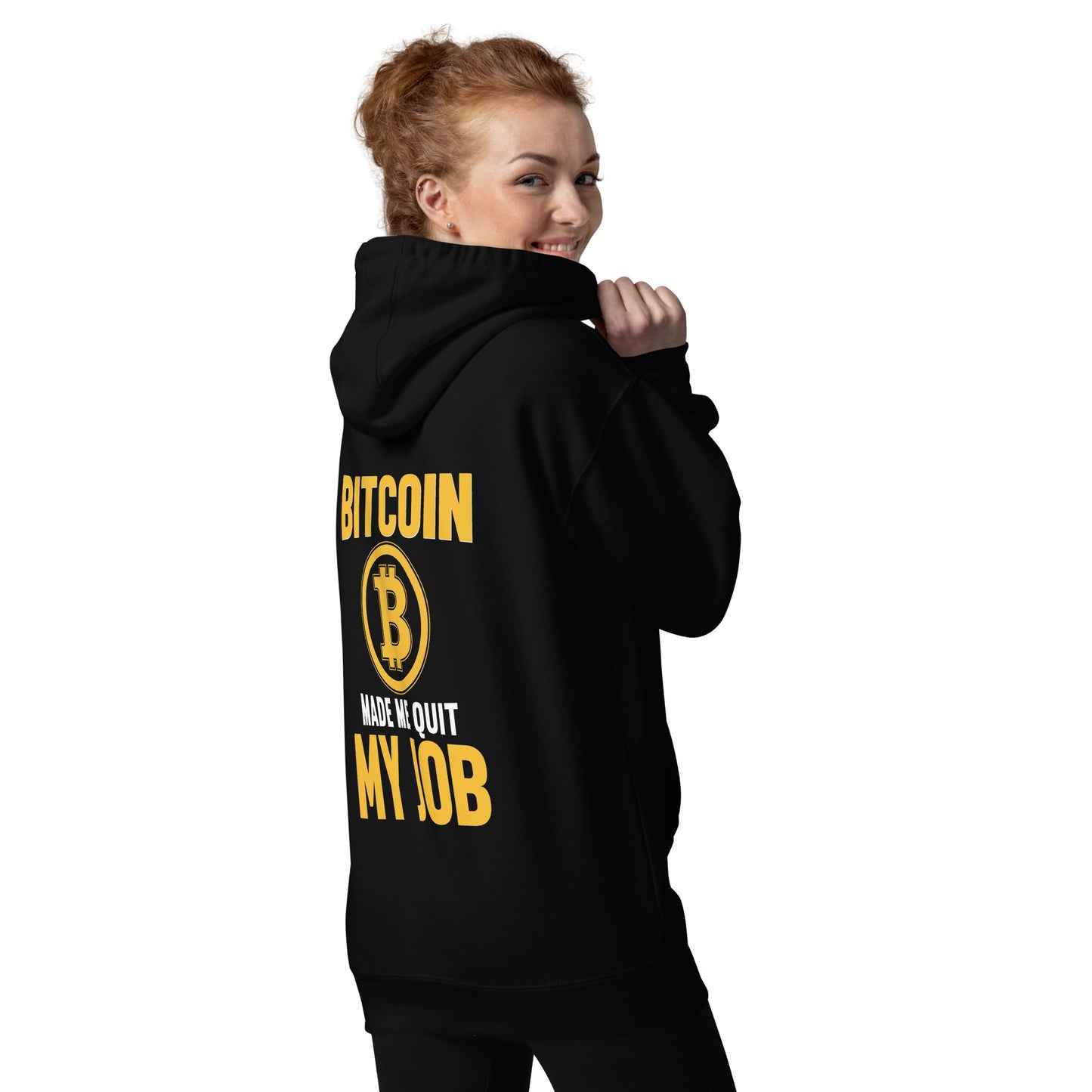 Bitcoin Make me Quit My Job - Unisex Hoodie ( Back Print ) by DarkByteGear
