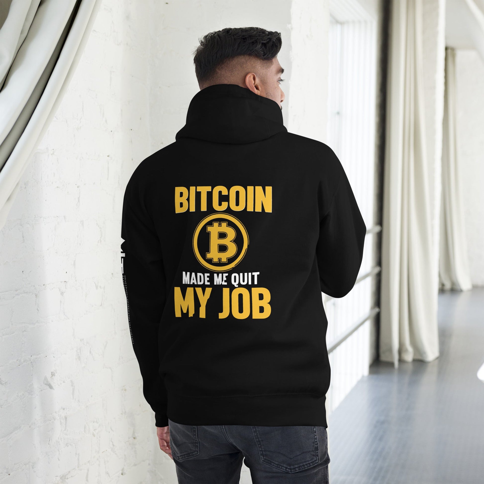 Bitcoin Make me Quit My Job - Unisex Hoodie ( Back Print ) by DarkByteGear