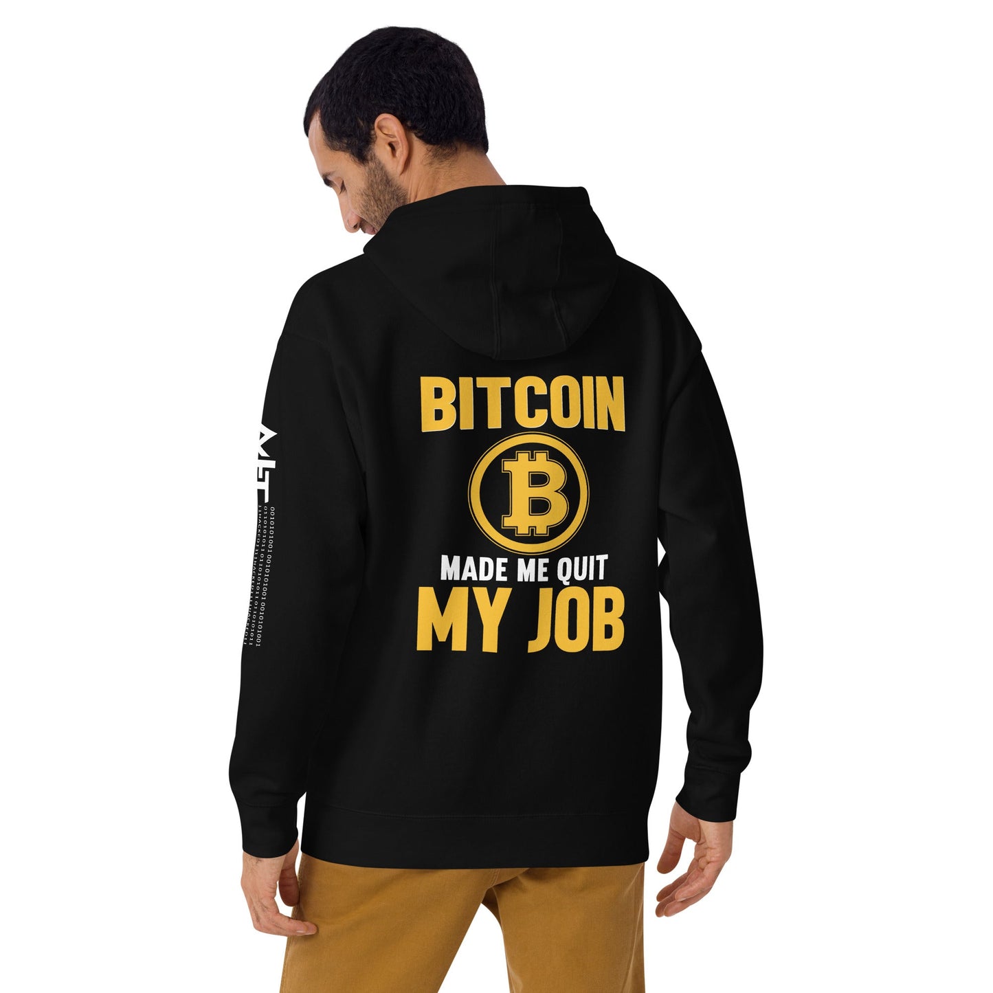 Bitcoin Make me Quit My Job - Unisex Hoodie ( Back Print ) by DarkByteGear
