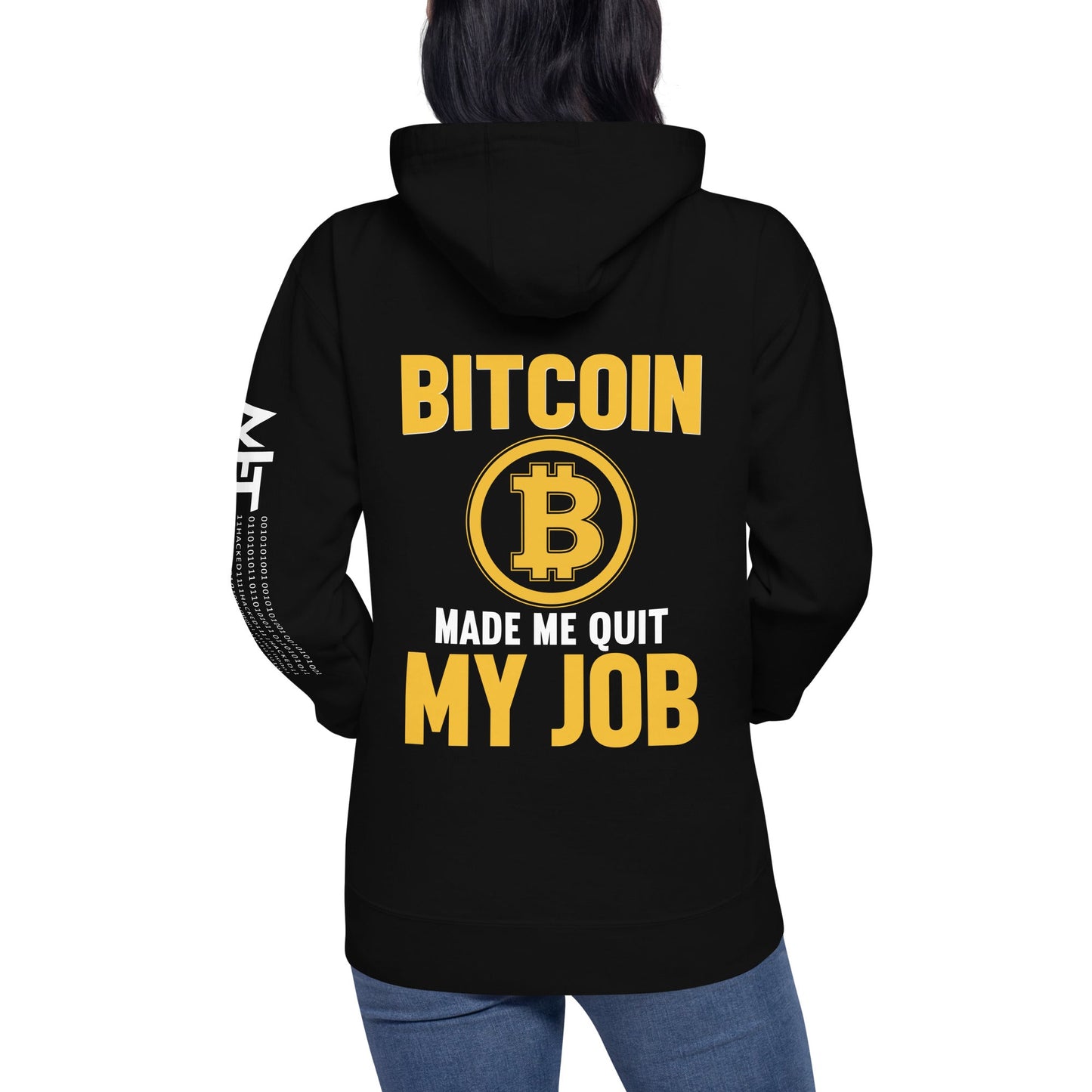 Bitcoin Make me Quit My Job - Unisex Hoodie ( Back Print ) by DarkByteGear