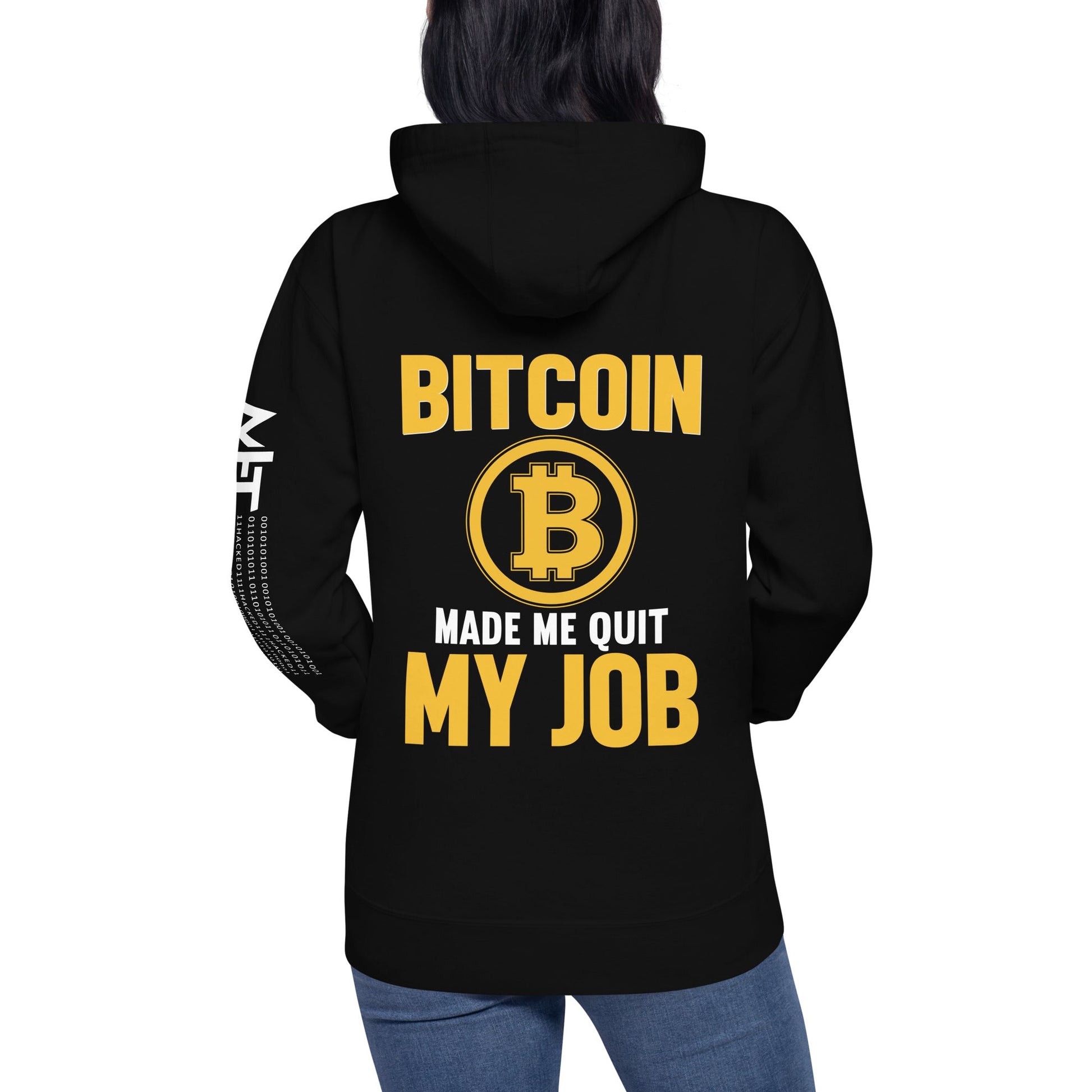 Bitcoin Make me Quit My Job - Unisex Hoodie ( Back Print ) by DarkByteGear