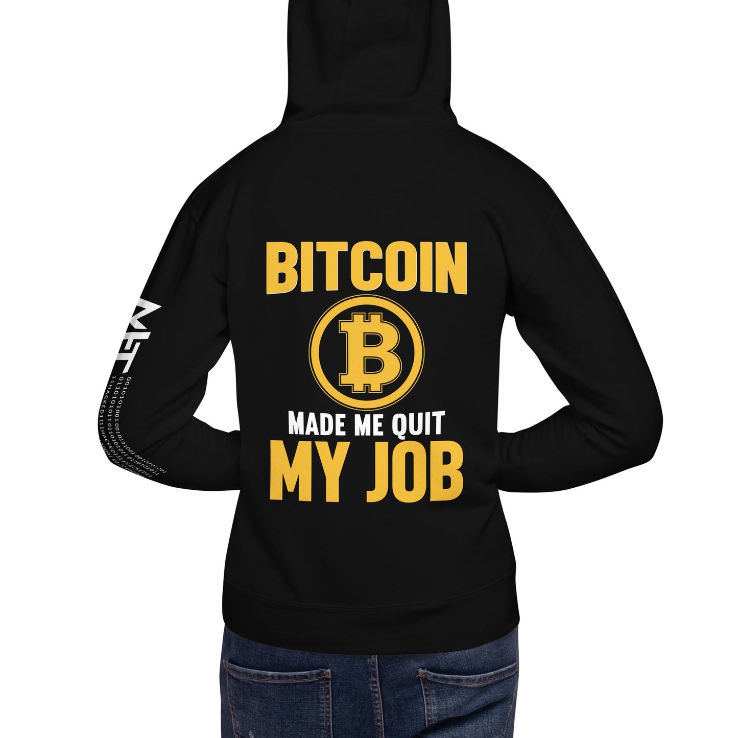 Bitcoin Make me Quit My Job - Unisex Hoodie ( Back Print ) by DarkByteGear