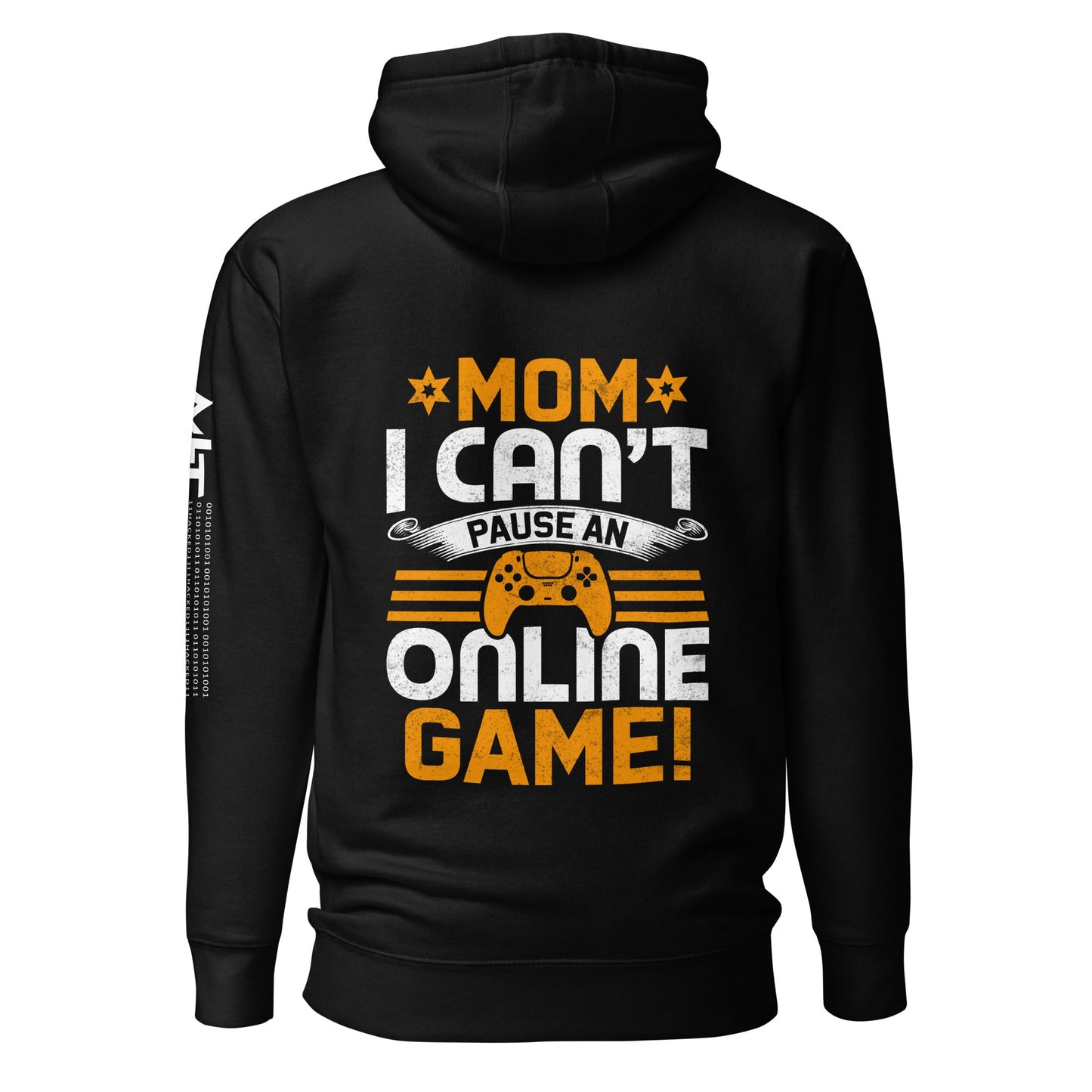*MOM*! I can't Pause an Online Game - Unisex Hoodie ( Back Print ) by DarkByteGear
