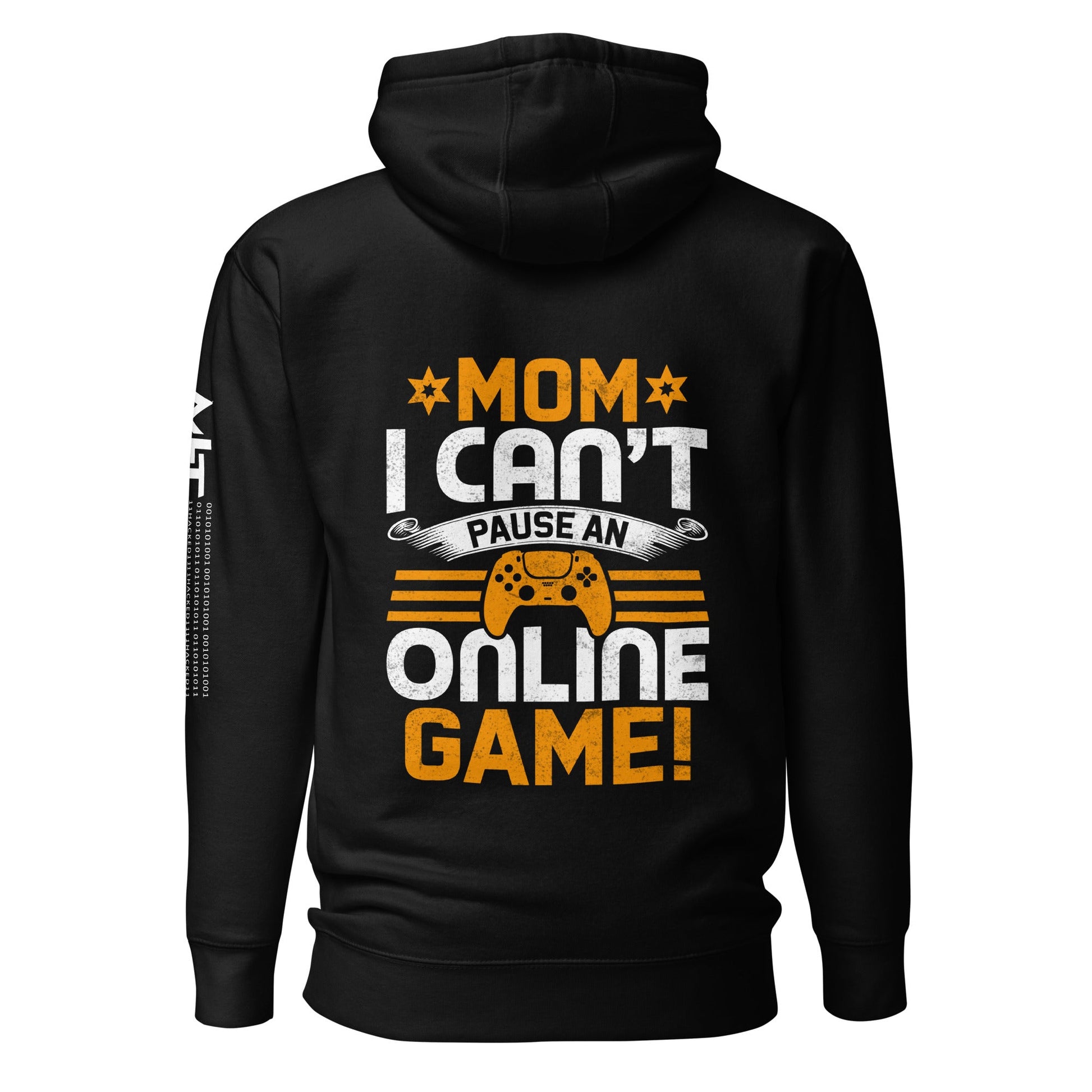*MOM*! I can't Pause an Online Game - Unisex Hoodie ( Back Print ) by DarkByteGear