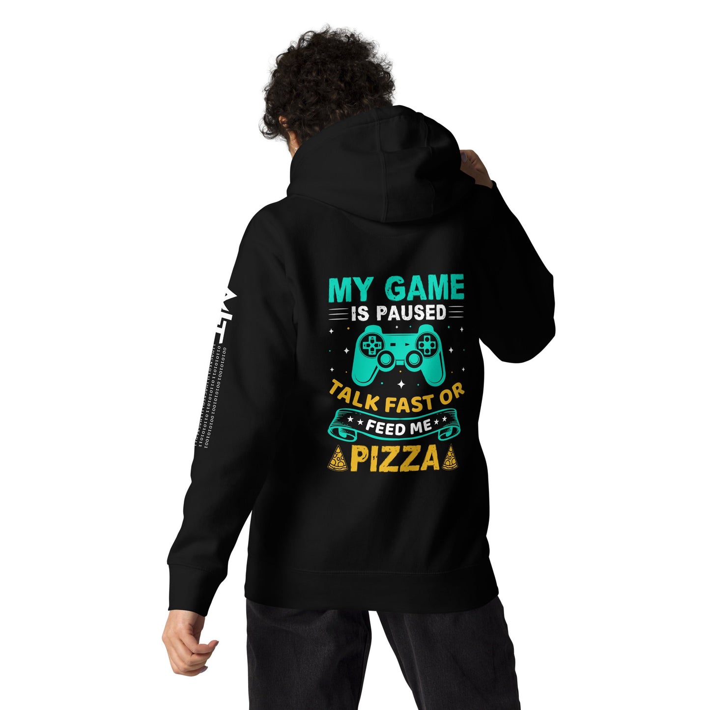 My Game is Paused, Talk Fast or Feed me Pizza - Unisex Hoodie by DarkByteGear