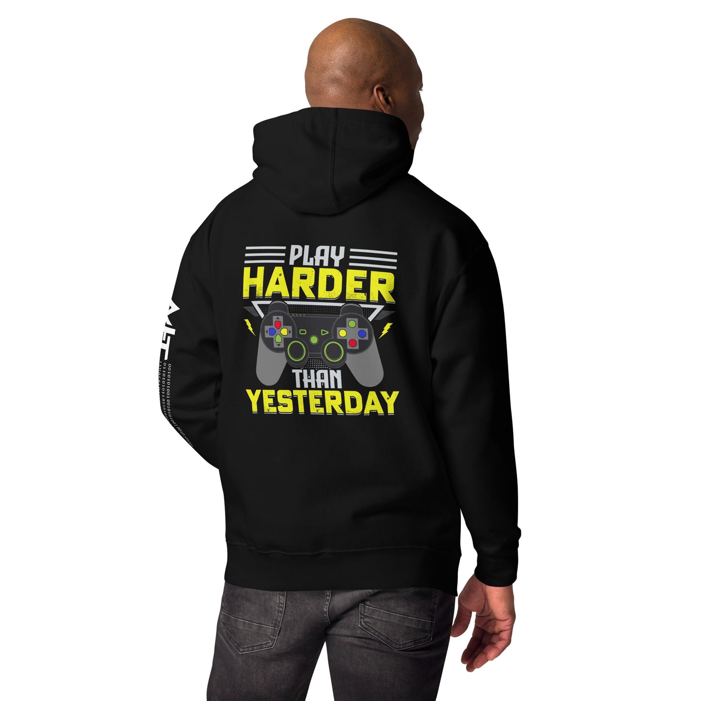 Play harder than Yesterday - Unisex Hoodie ( Back Print ) by DarkByteGear