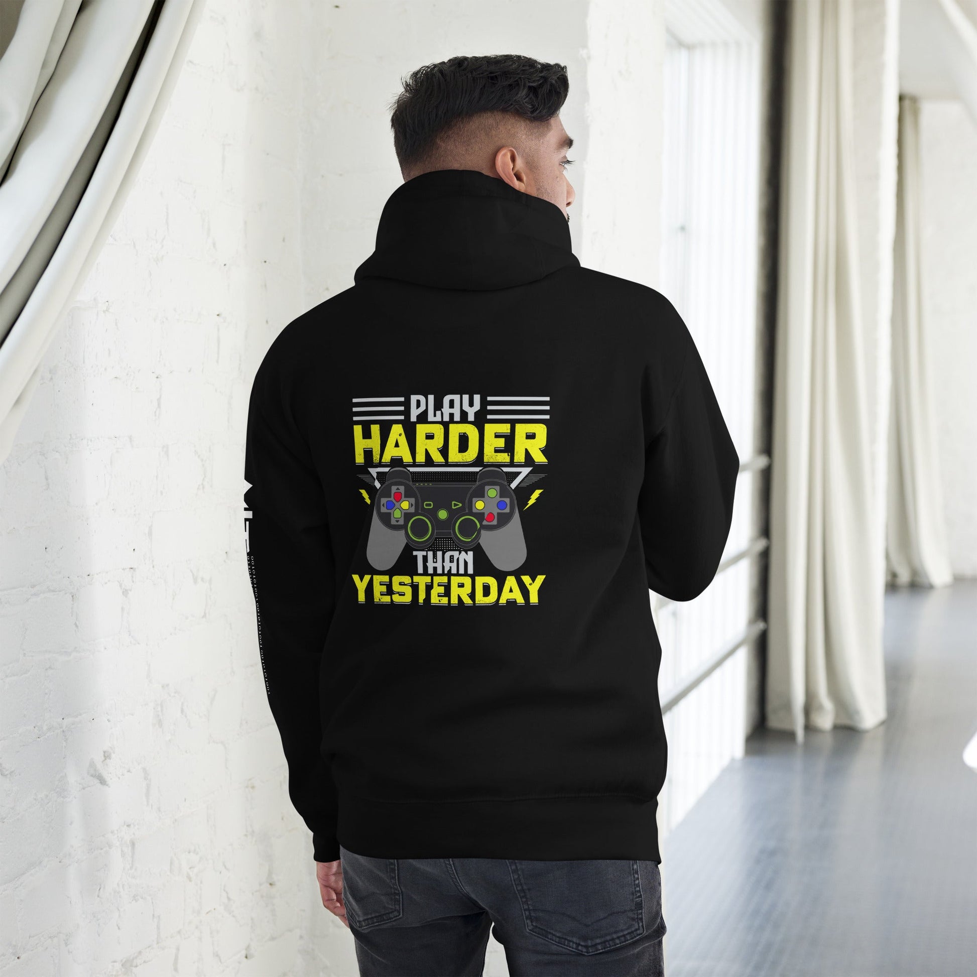 Play harder than Yesterday - Unisex Hoodie ( Back Print ) by DarkByteGear