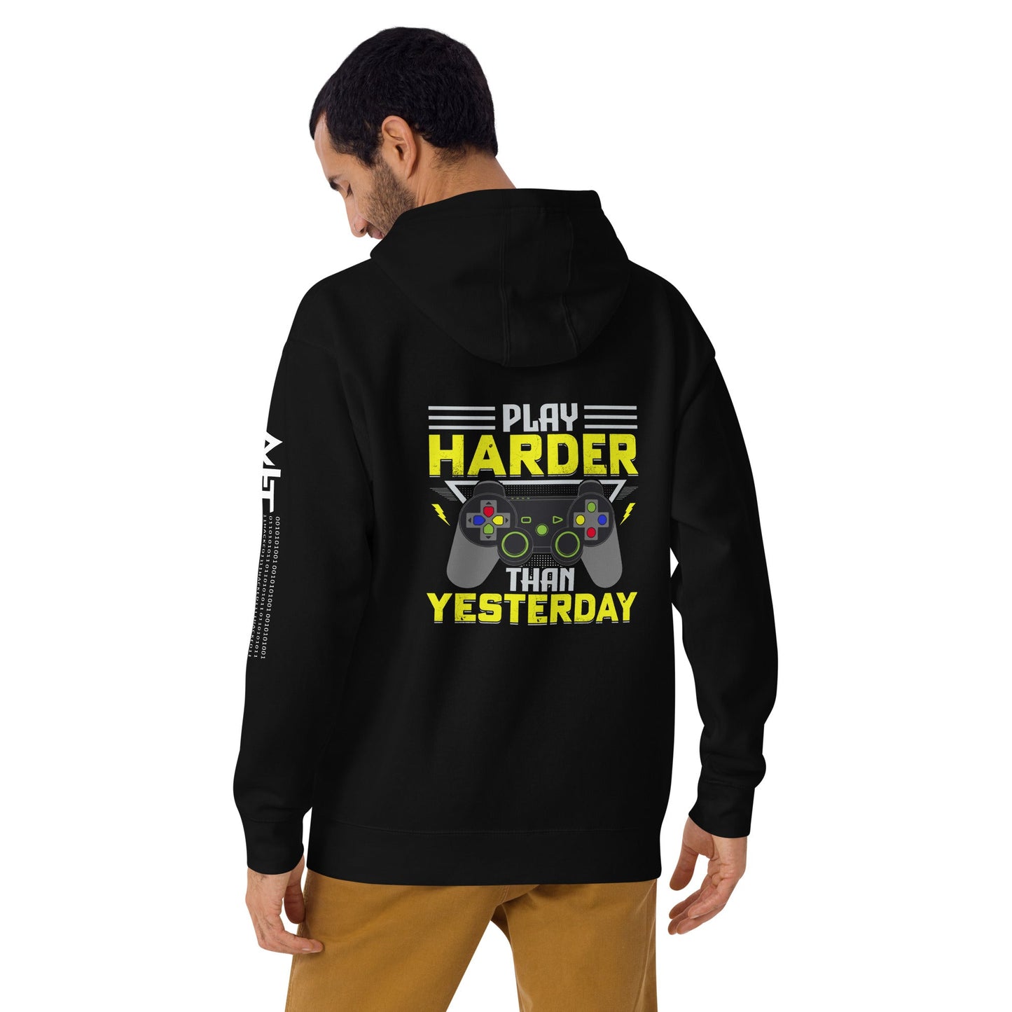 Play harder than Yesterday - Unisex Hoodie ( Back Print ) by DarkByteGear