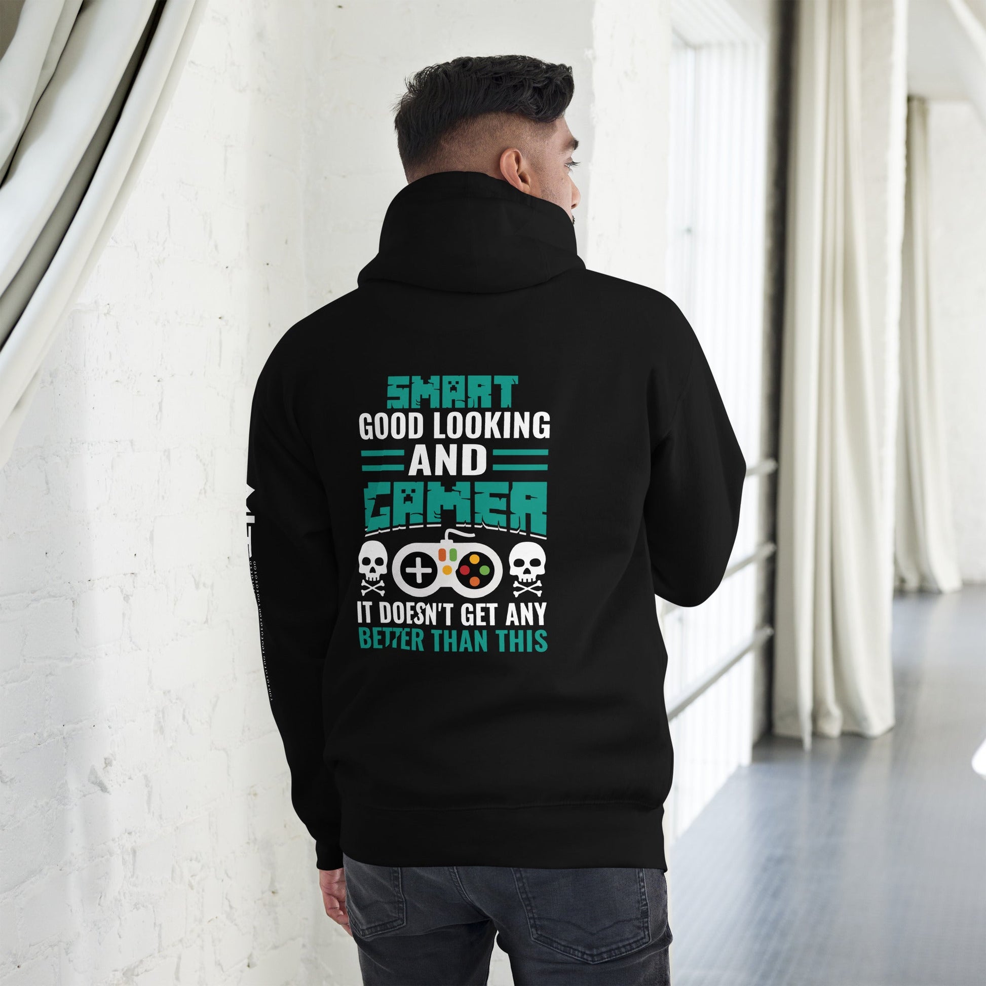 Smart Good Looking and Gamer; It Doesn't Get Any Better than this - Unisex Hoodie ( Back Print ) by DarkByteGear