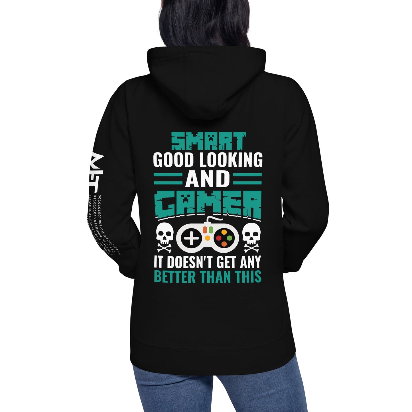 Smart Good Looking and Gamer; It Doesn't Get Any Better than this - Unisex Hoodie ( Back Print ) by DarkByteGear