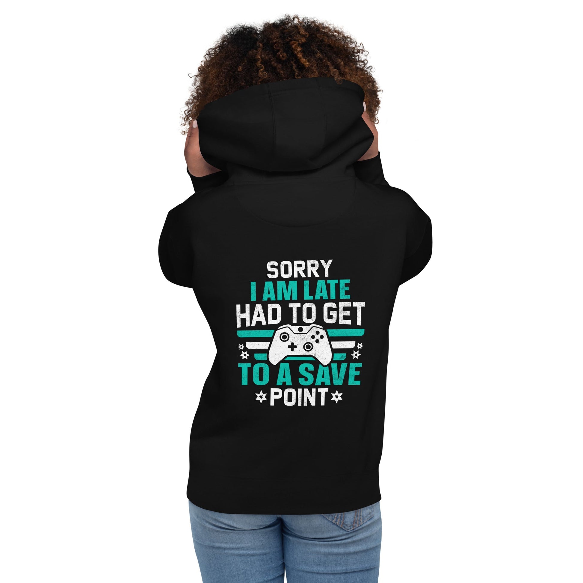 Sorry I am late, I Have to Get to a Save Point ( RK ) - Unisex Hoodie ( Back Print ) by DarkByteGear