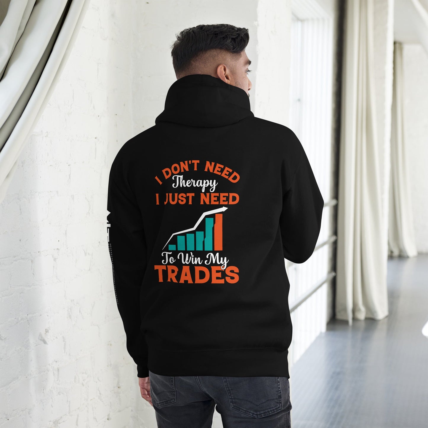 I don't Need therapy, I just Need to Win my Trades - Unisex Hoodie ( Back Print ) by DarkByteGear