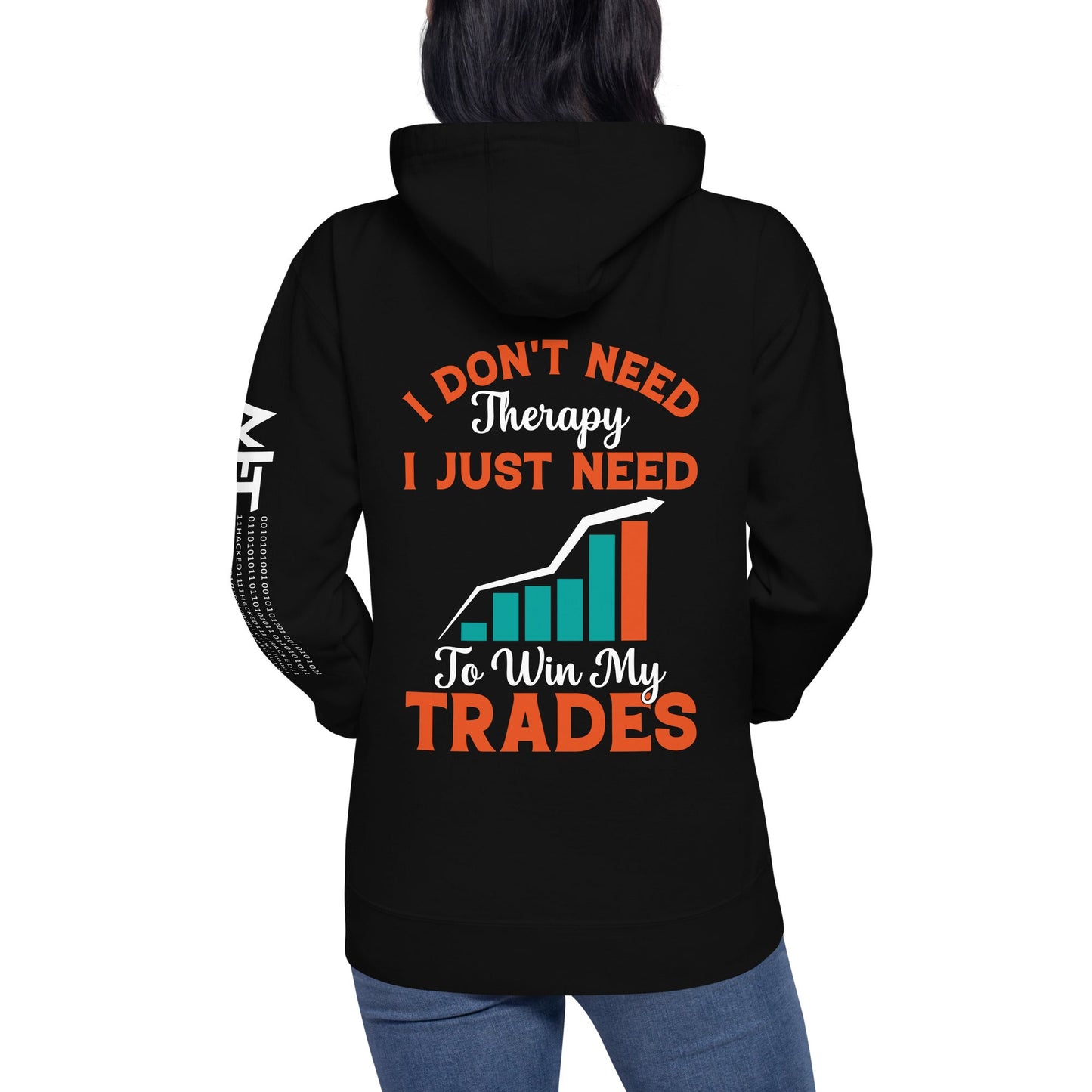 I don't Need therapy, I just Need to Win my Trades - Unisex Hoodie ( Back Print ) by DarkByteGear