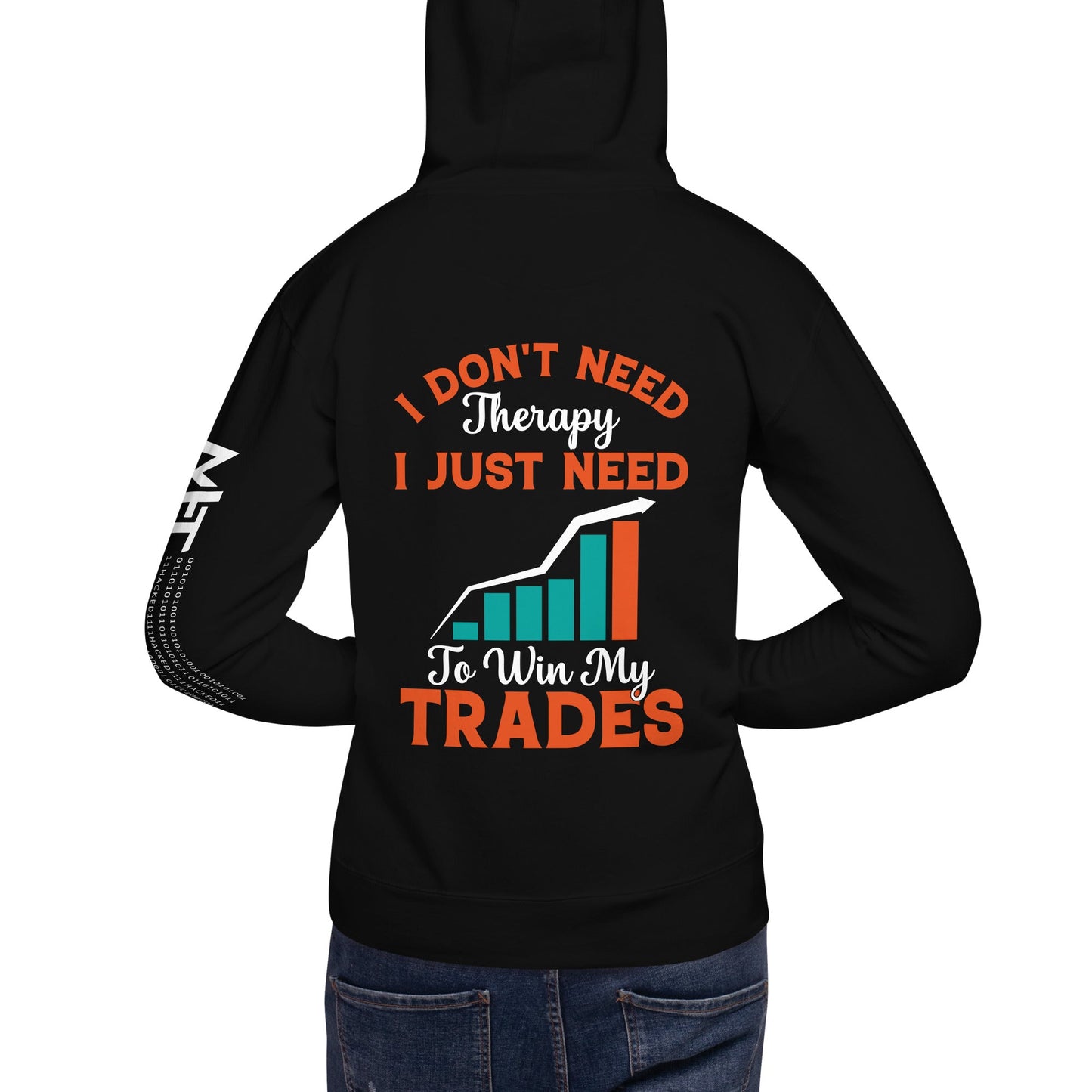 I don't Need therapy, I just Need to Win my Trades - Unisex Hoodie ( Back Print ) by DarkByteGear