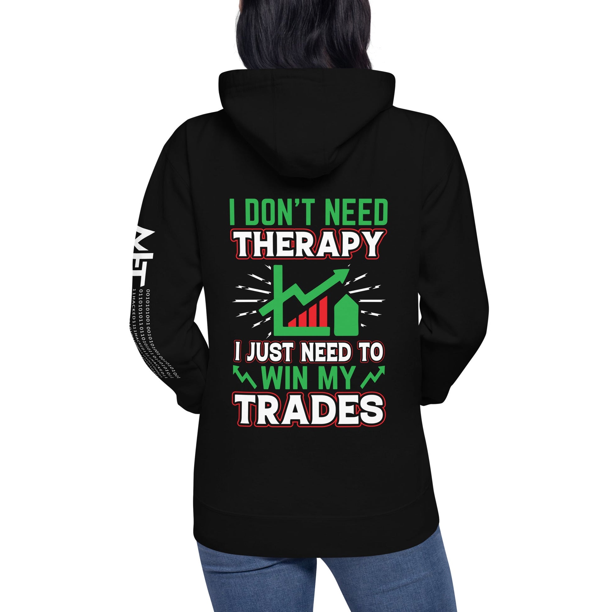 I don't Need therapy, I just Need to Win my Trades V2 - Unisex Hoodie ( Back Print ) by DarkByteGear