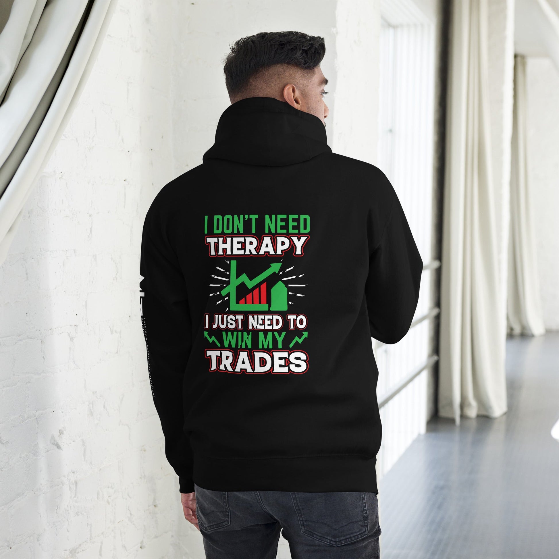 I don't Need therapy, I just Need to Win my Trades V2 - Unisex Hoodie ( Back Print ) by DarkByteGear