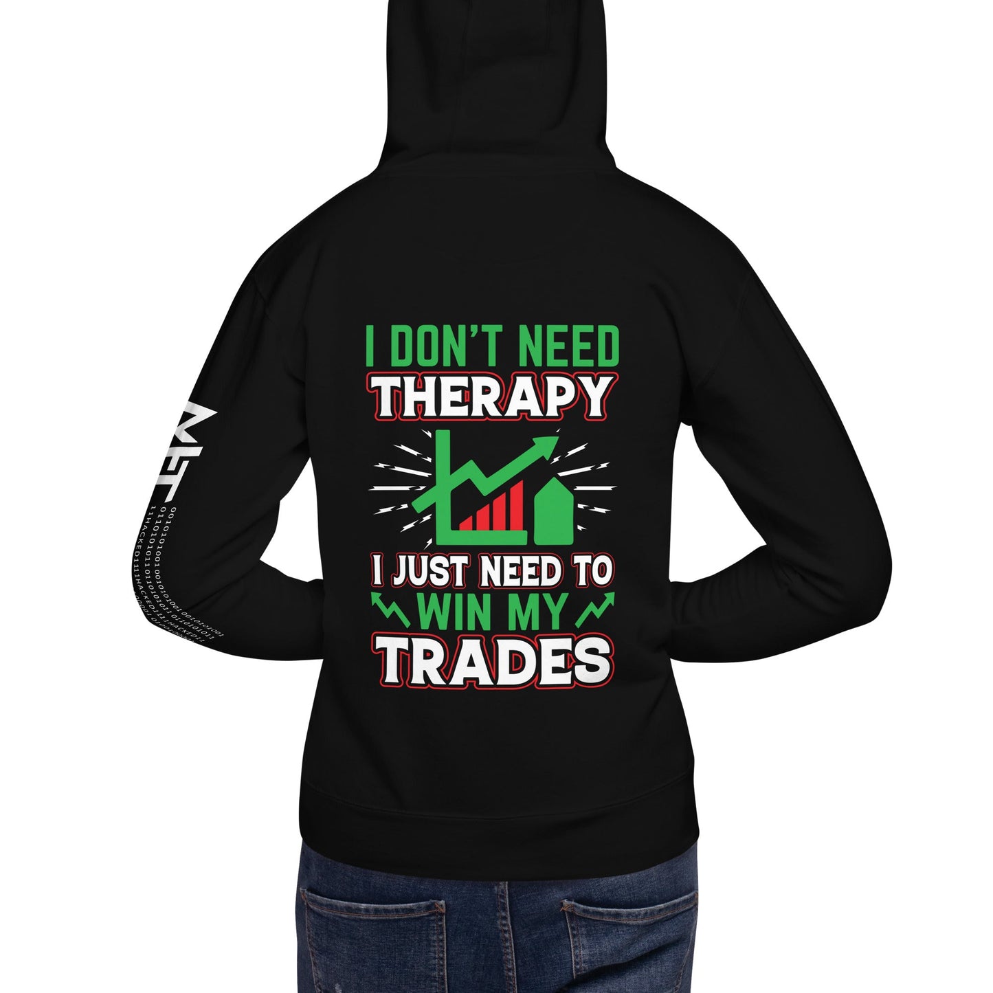 I don't Need therapy, I just Need to Win my Trades V2 - Unisex Hoodie ( Back Print ) by DarkByteGear