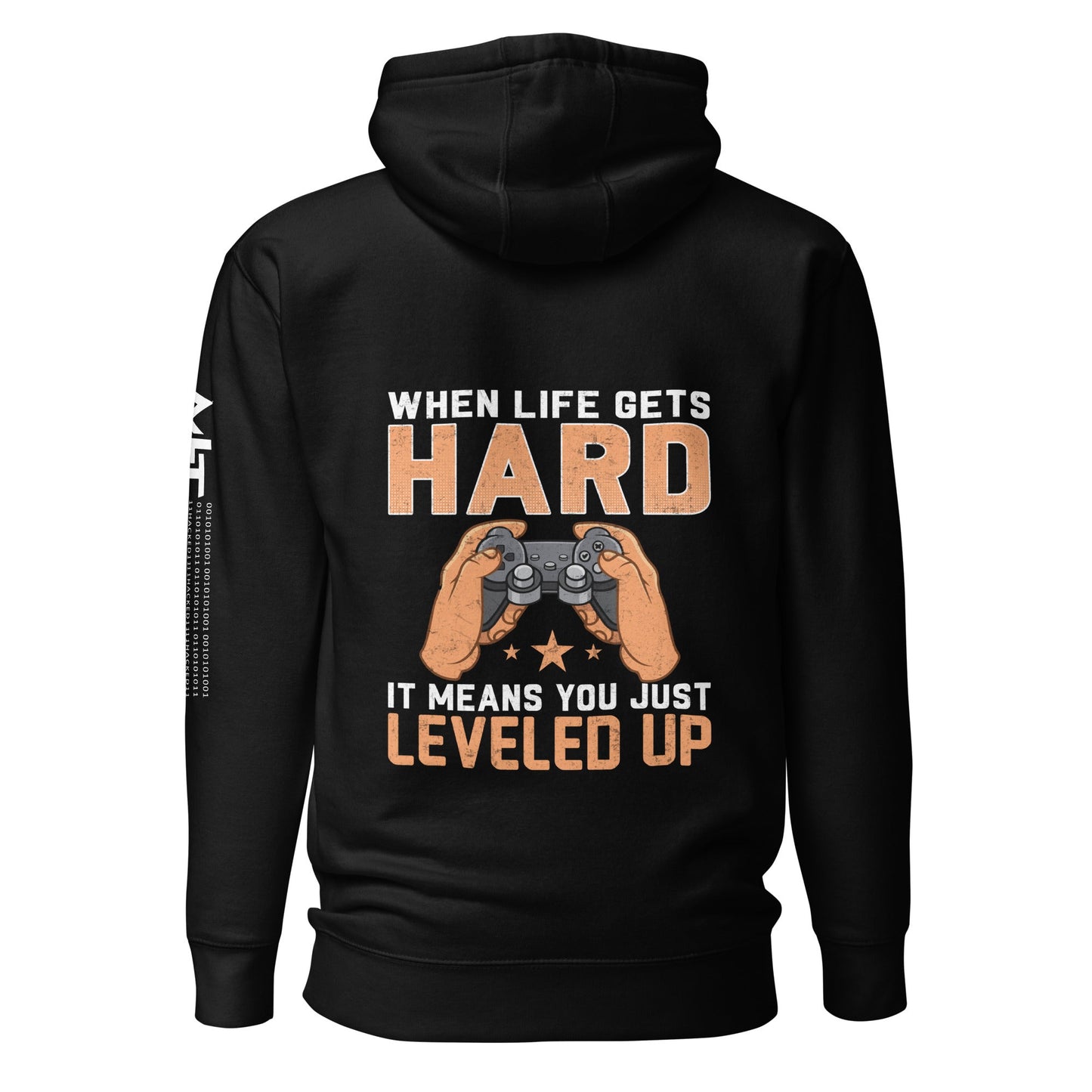 When life Gets hard, it Means you are leveled up - Unisex Hoodie ( Back Print ) by DarkByteGear
