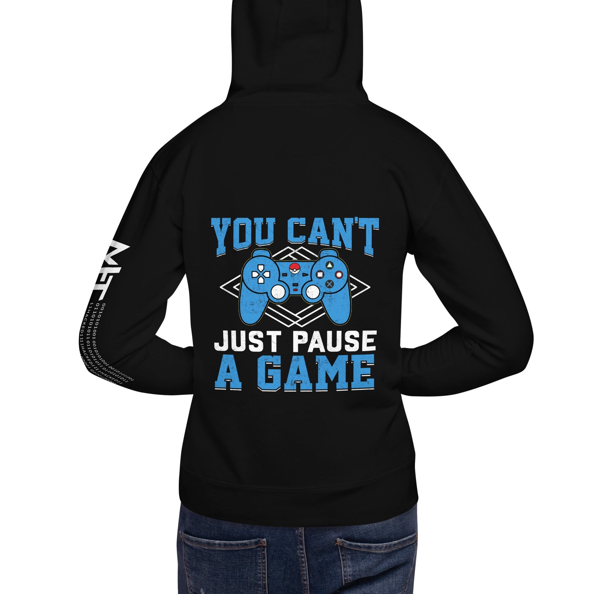 You can't just Pause a Game - Unisex Hoodie ( Back Print ) by DarkByteGear