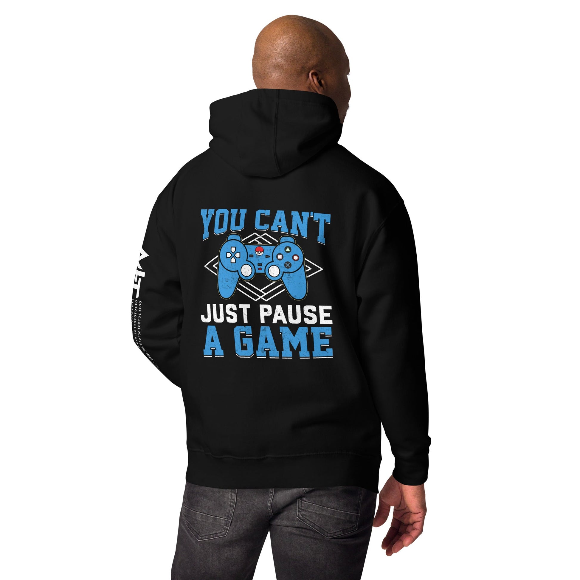 You can't just Pause a Game - Unisex Hoodie ( Back Print ) by DarkByteGear