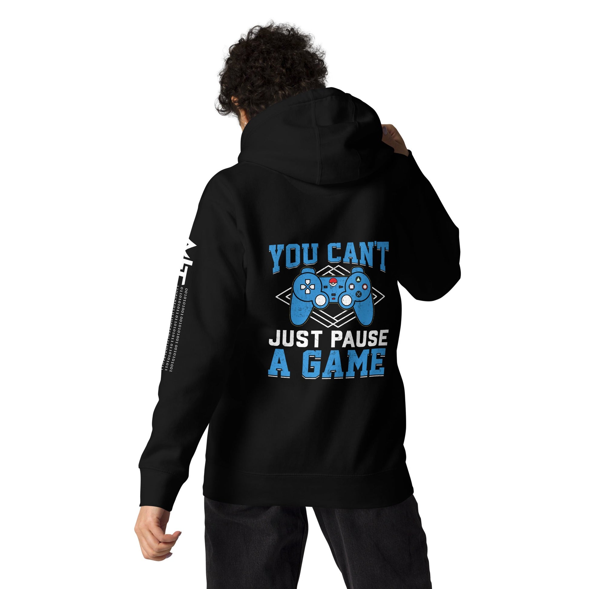 You can't just Pause a Game - Unisex Hoodie ( Back Print ) by DarkByteGear