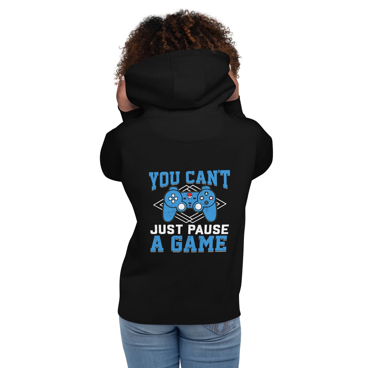 You can't just Pause a Game - Unisex Hoodie ( Back Print ) by DarkByteGear