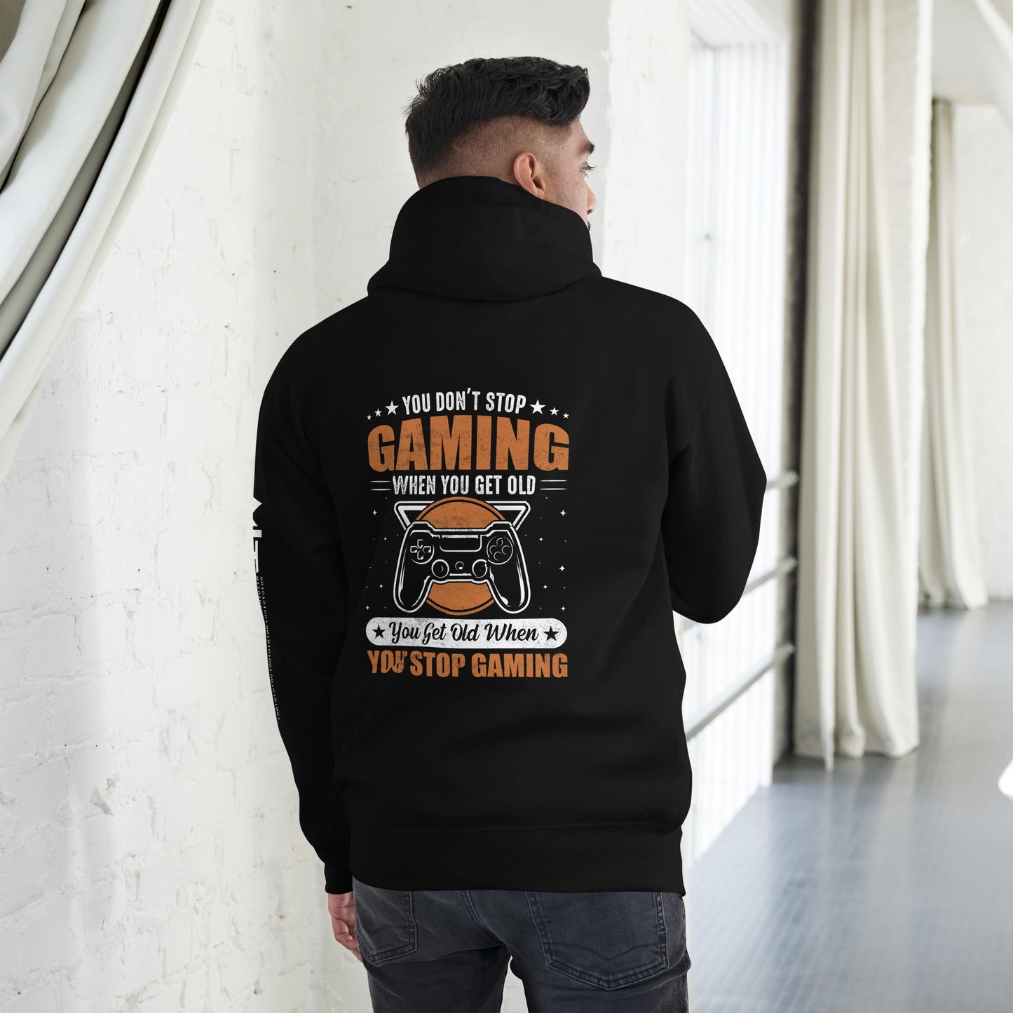 You don't Stop gaming, when you Get old, you Get old, when you Stop Gaming - Unisex Hoodie ( Back Print ) by DarkByteGear