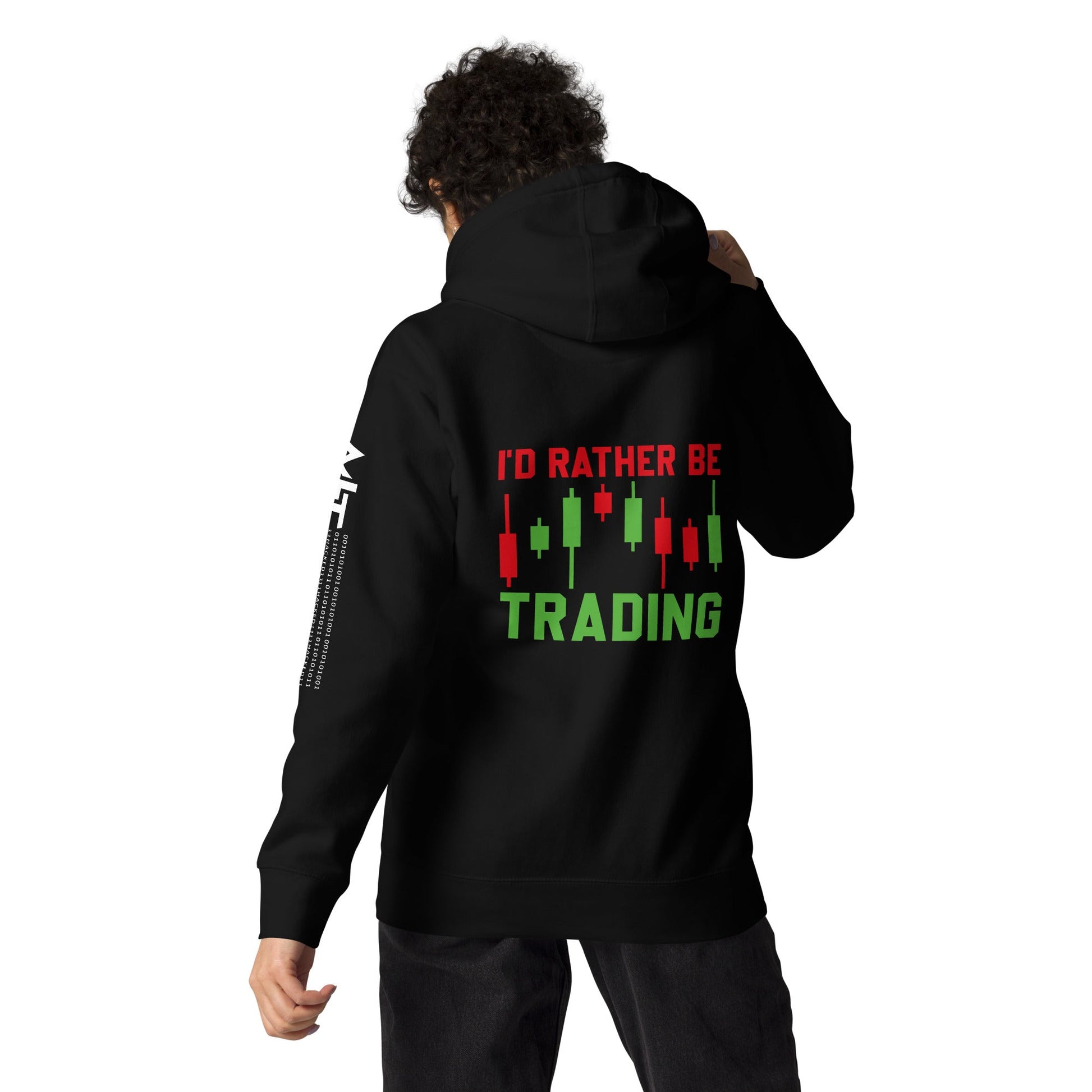 I'd rater be Trading ( Tanvir ) - Unisex Hoodie ( Back Print ) by DarkByteGear