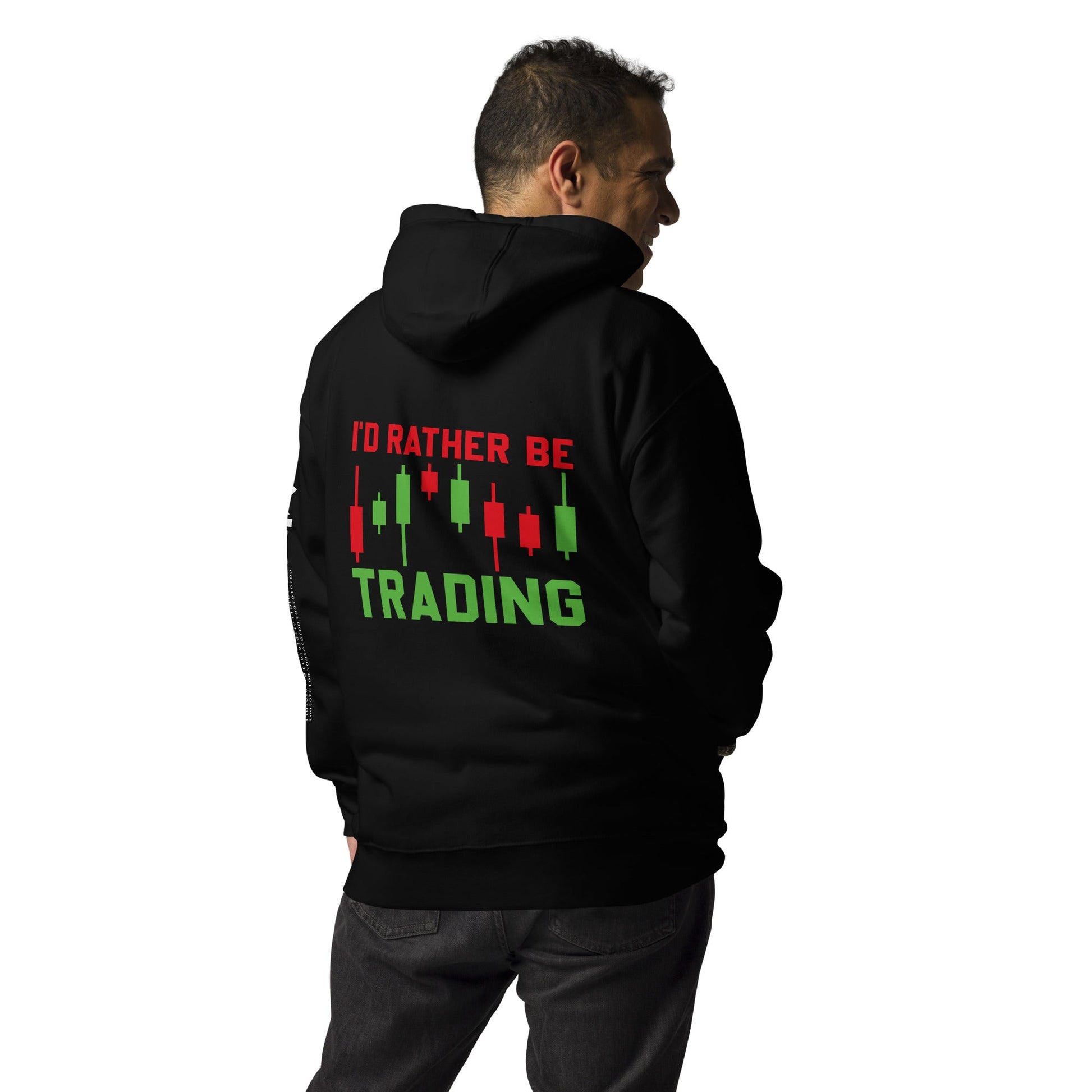 I'd rater be Trading ( Tanvir ) - Unisex Hoodie ( Back Print ) by DarkByteGear