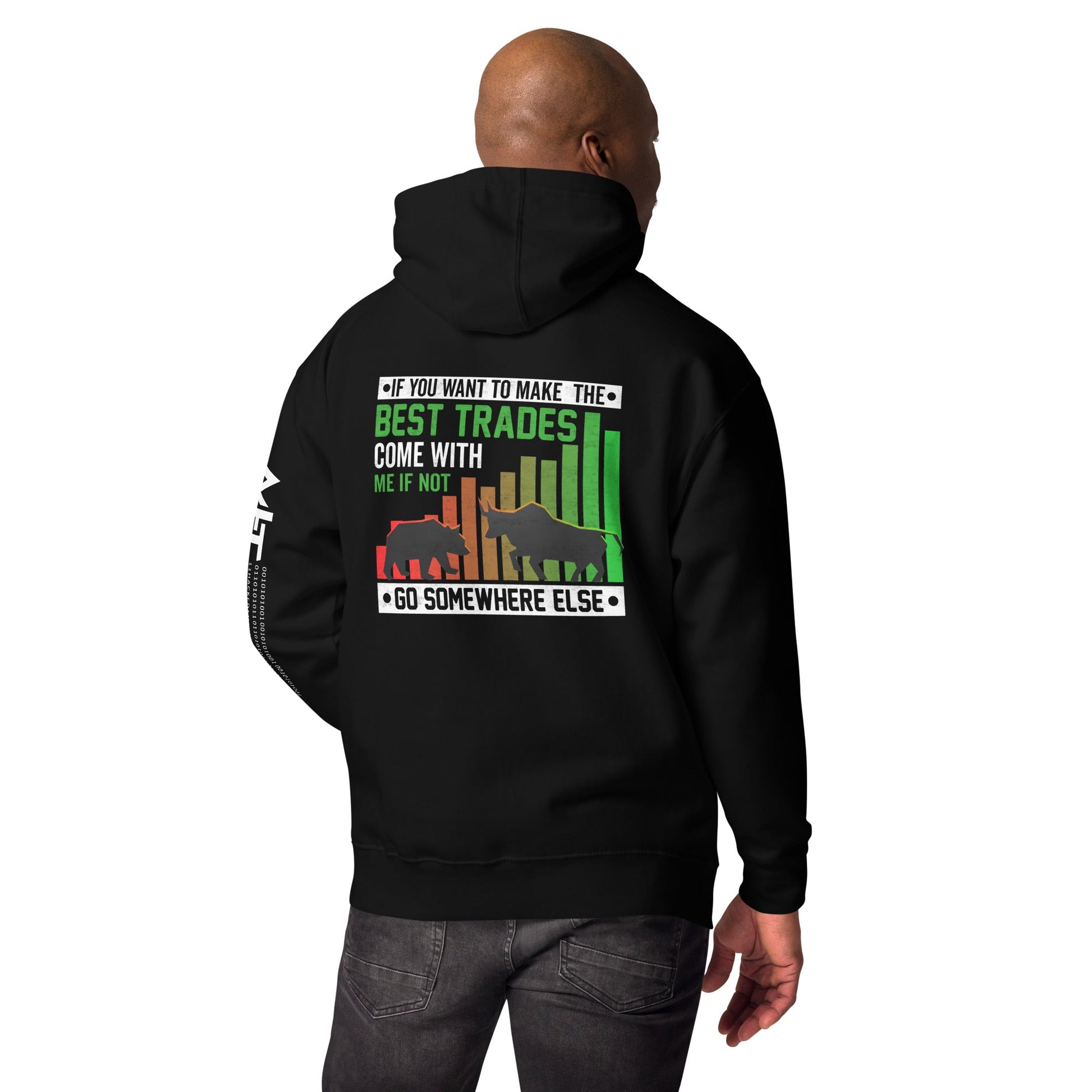If you Want to Make the best trades, Come with me if not, go somewhere else Eyasir - Unisex Hoodie ( Back Print ) by DarkByteGear