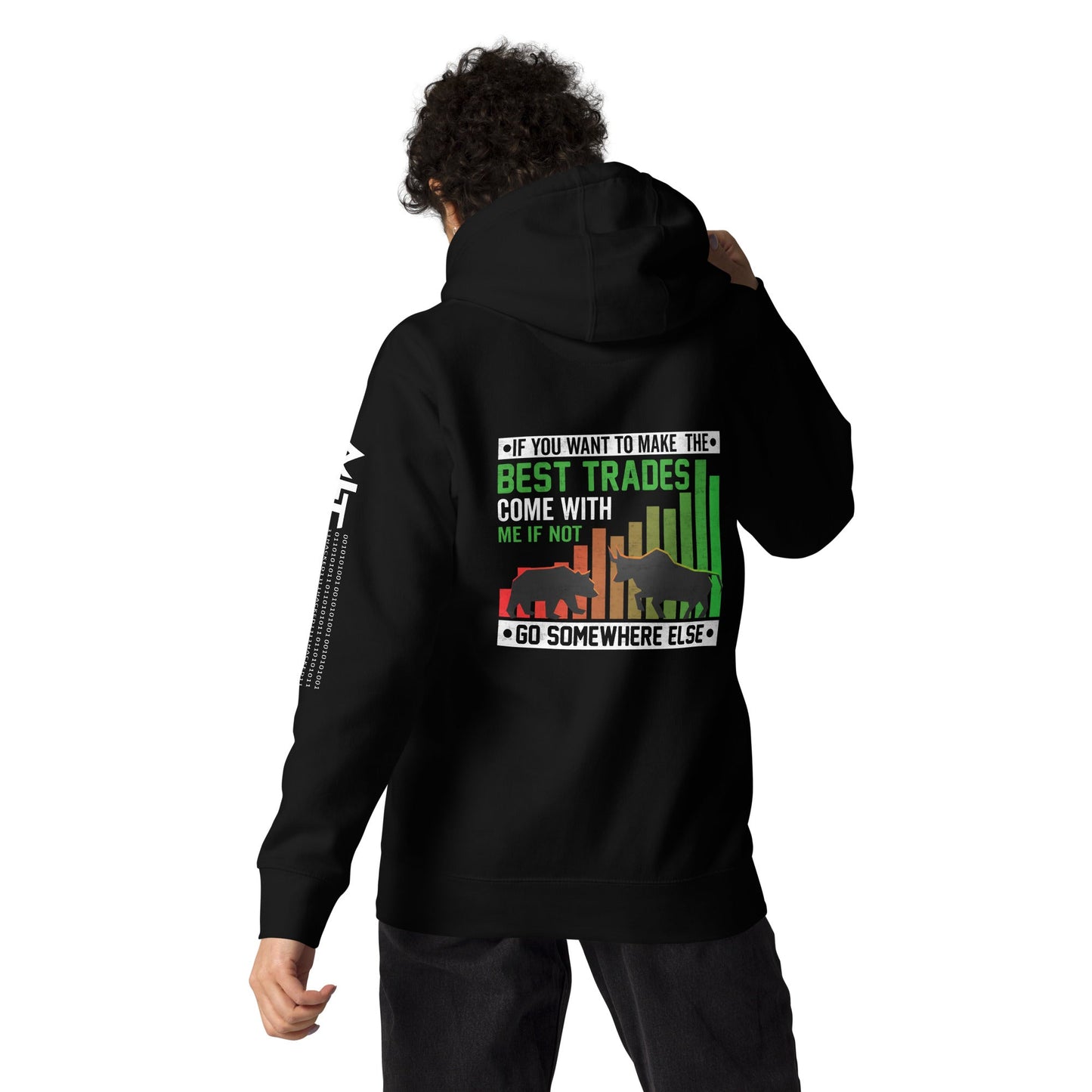 If you Want to Make the best trades, Come with me if not, go somewhere else Eyasir - Unisex Hoodie ( Back Print ) by DarkByteGear