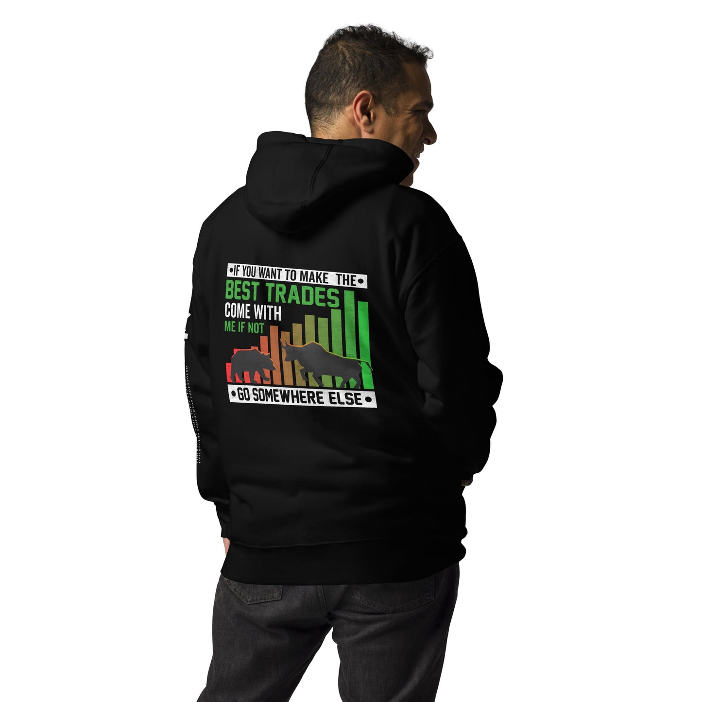 If you Want to Make the best trades, Come with me if not, go somewhere else Eyasir - Unisex Hoodie ( Back Print ) by DarkByteGear