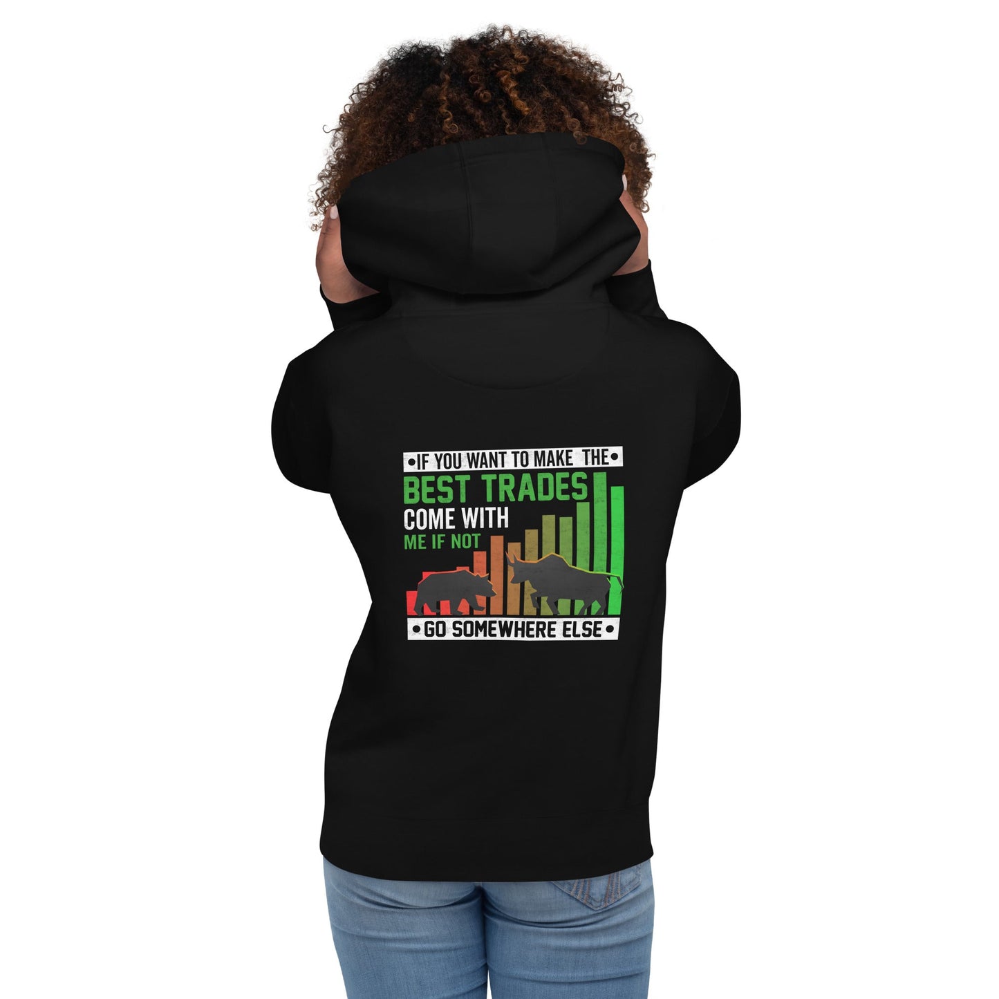 If you Want to Make the best trades, Come with me if not, go somewhere else Eyasir - Unisex Hoodie ( Back Print ) by DarkByteGear