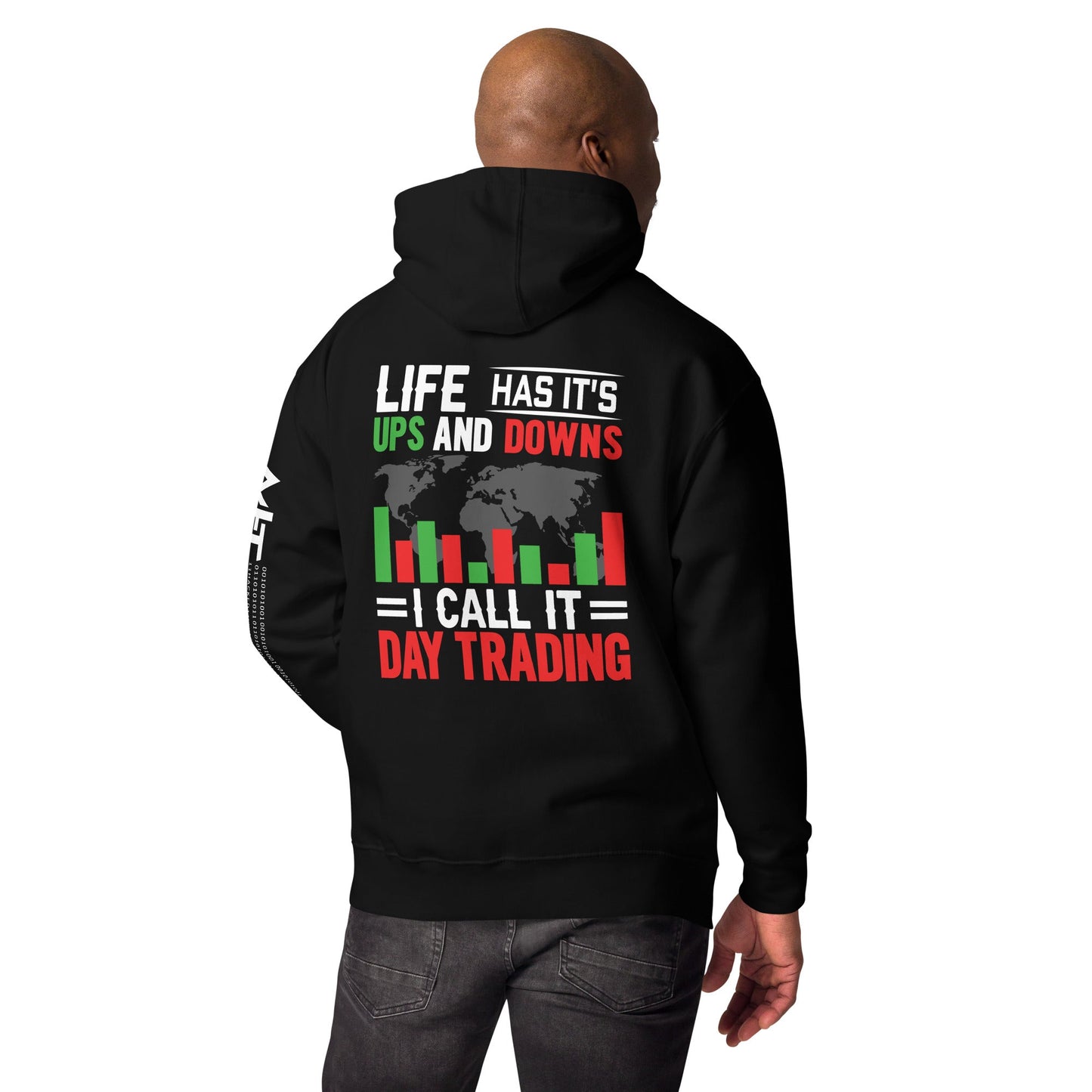 Life has its ups and downs; I call it Day Trading - Unisex Hoodie by DarkByteGear