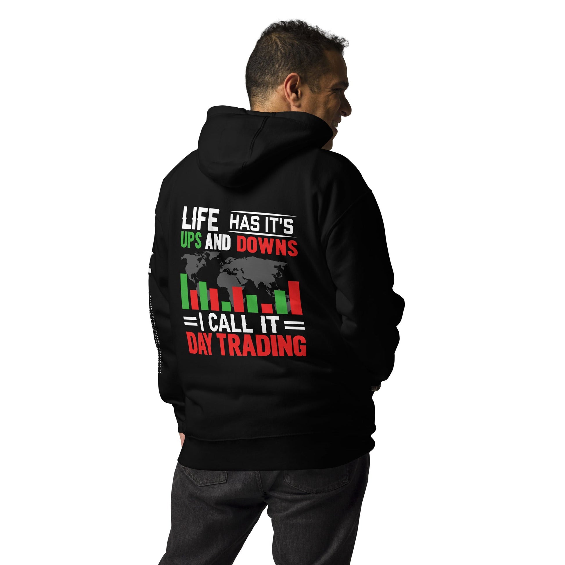 Life has its ups and downs; I call it Day Trading - Unisex Hoodie by DarkByteGear