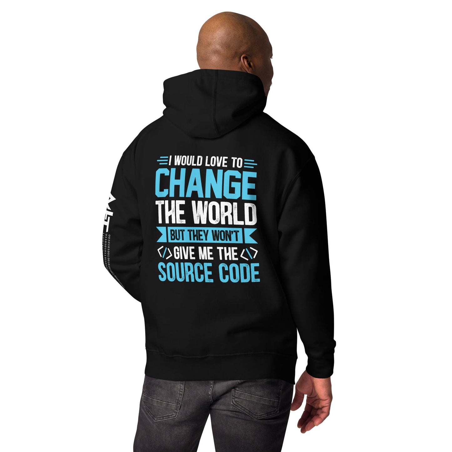 I would Love to Change the world, but they won't Give me the Source Code V1 - Unisex Hoodie ( Back Print ) by DarkByteGear