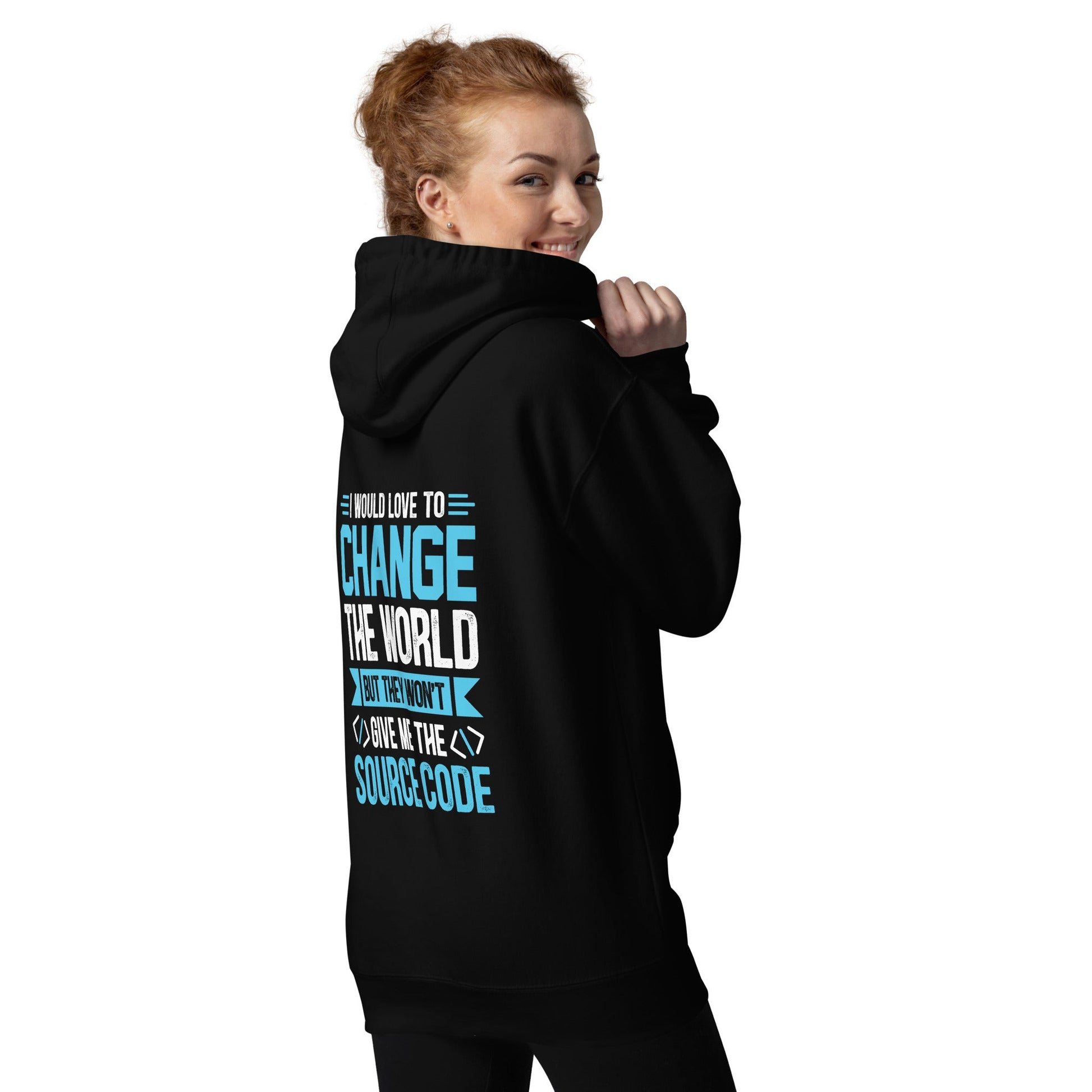 I would Love to Change the world, but they won't Give me the Source Code V1 - Unisex Hoodie ( Back Print ) by DarkByteGear