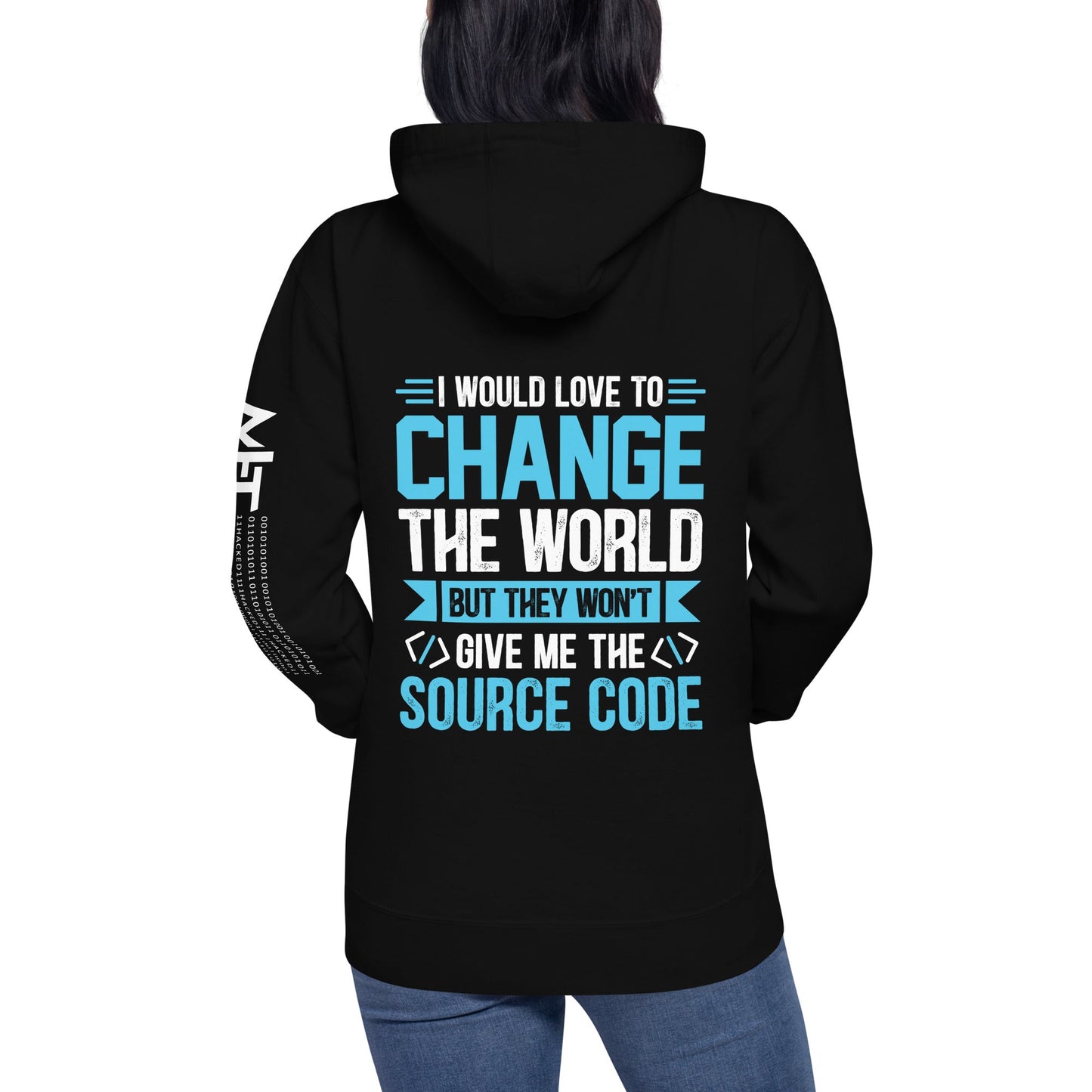 I would Love to Change the world, but they won't Give me the Source Code V1 - Unisex Hoodie ( Back Print ) by DarkByteGear