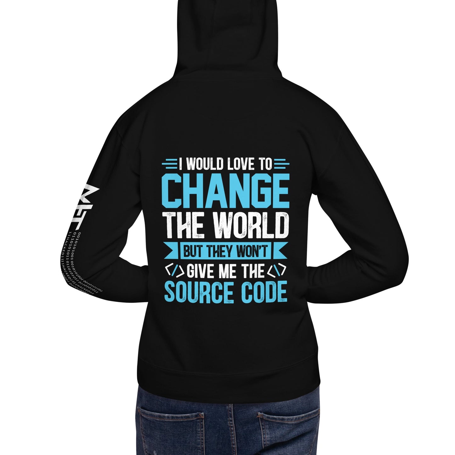 I would Love to Change the world, but they won't Give me the Source Code V1 - Unisex Hoodie ( Back Print ) by DarkByteGear