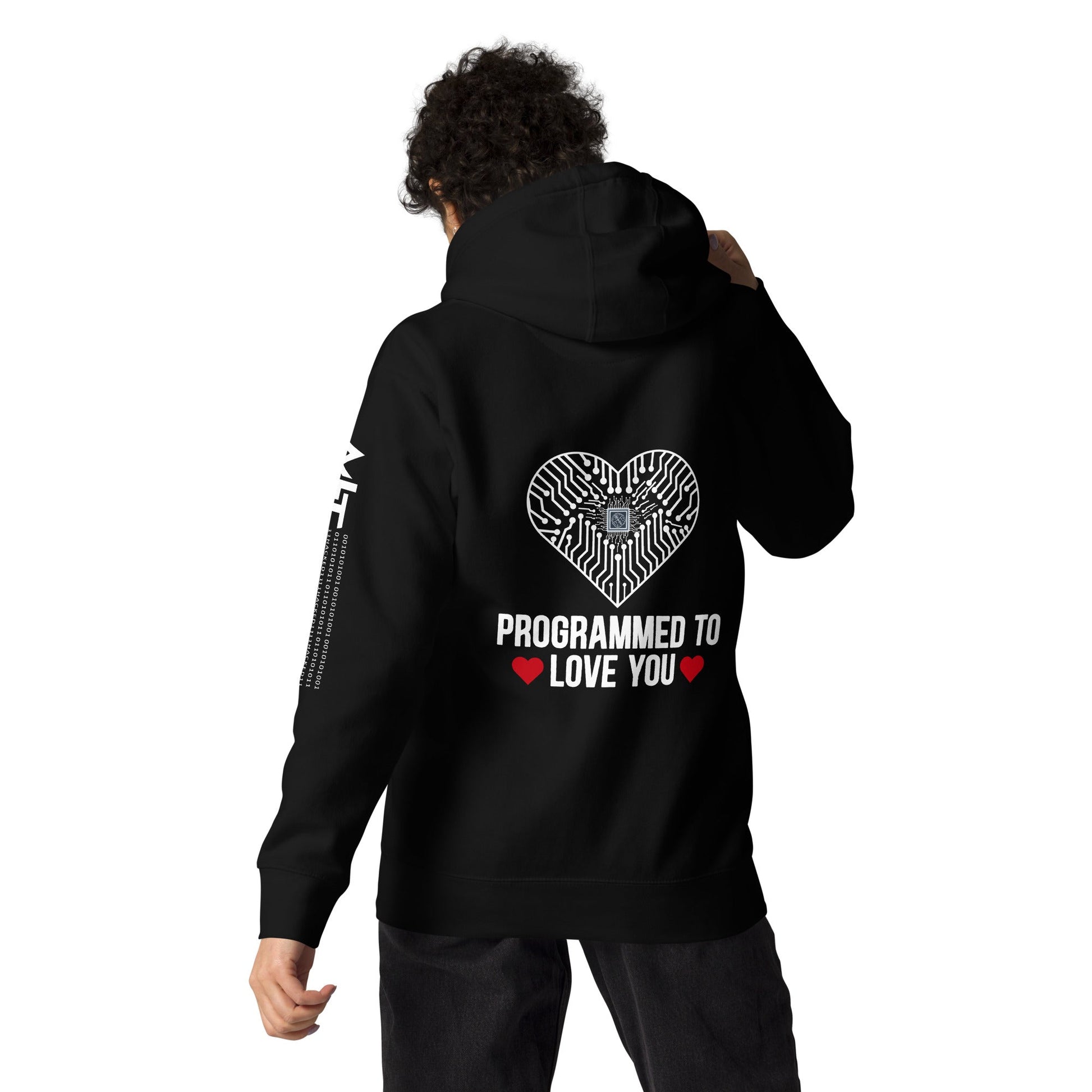 Programmed to Love you - Unisex Hoodie ( Back Print ) by DarkByteGear